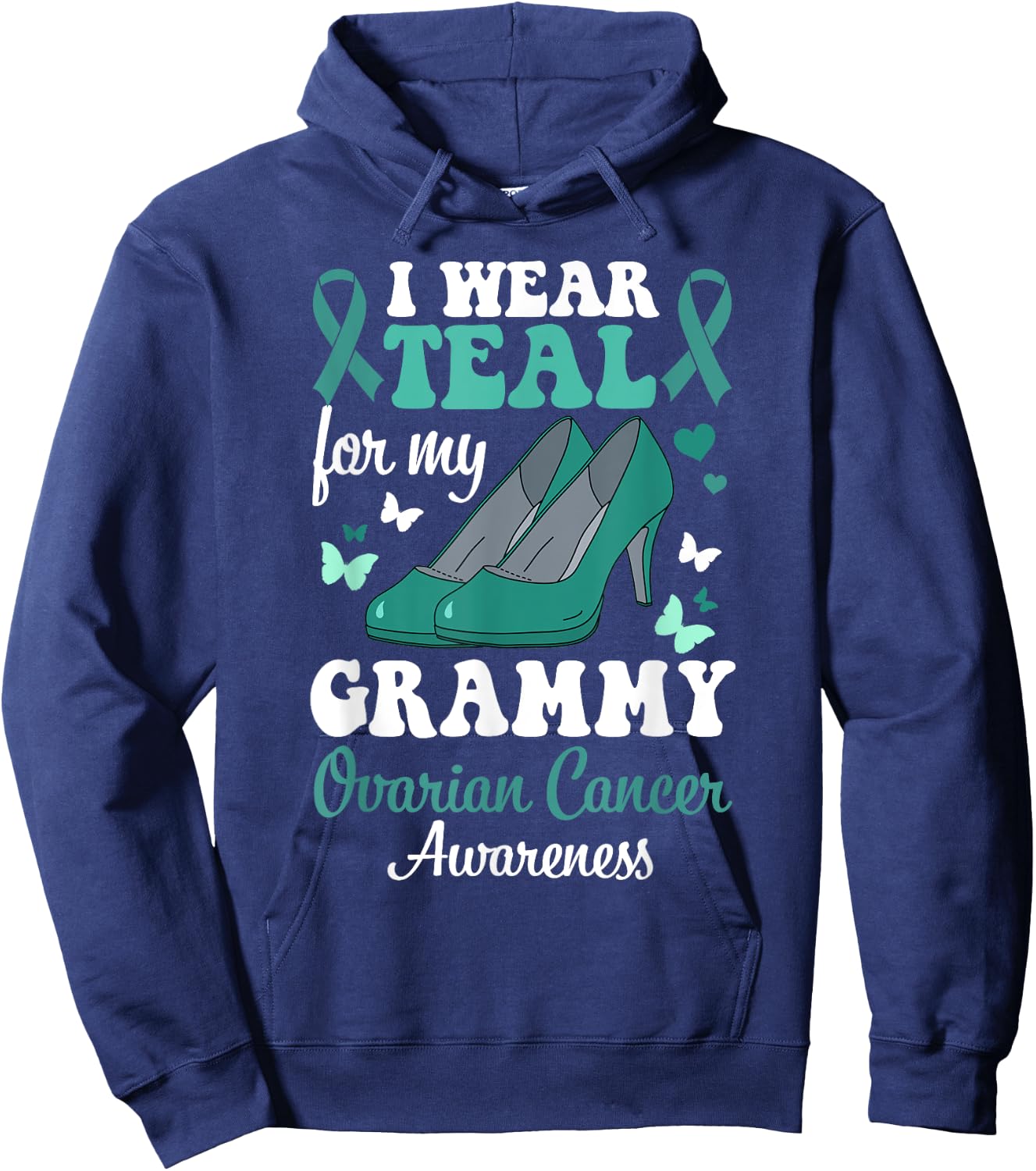 I wear Teal for my Grammy Ovarian Cancer Awareness Hoodie - Hoodie | Navy