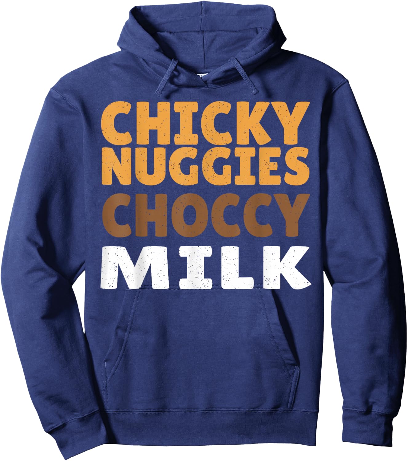 Chicky Nuggies Choccy Milk Chocolate Milk Chicken Nuggets Hoodie - Hoodie | Navy