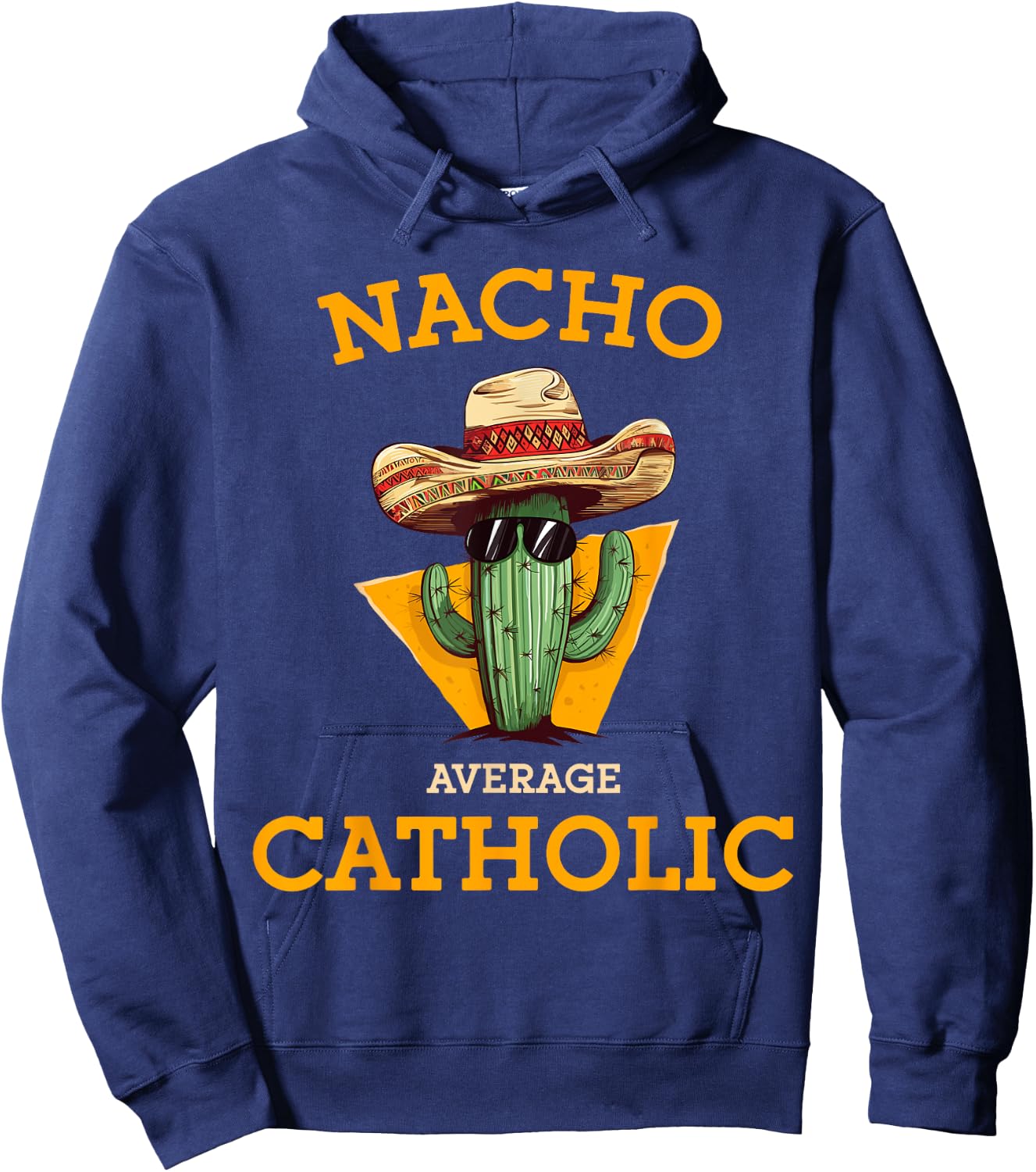Nacho Average Catholic Church Funny Cinco De Mayo Hoodie - Hoodie | Navy