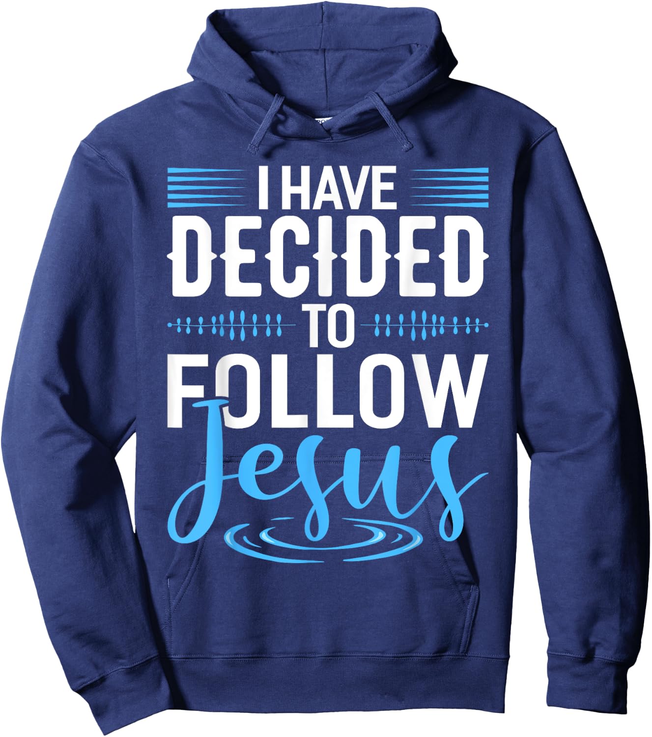 I Have Decided To Follow Jesus Shirt Christian Shirts God Hoodie - Hoodie | Navy