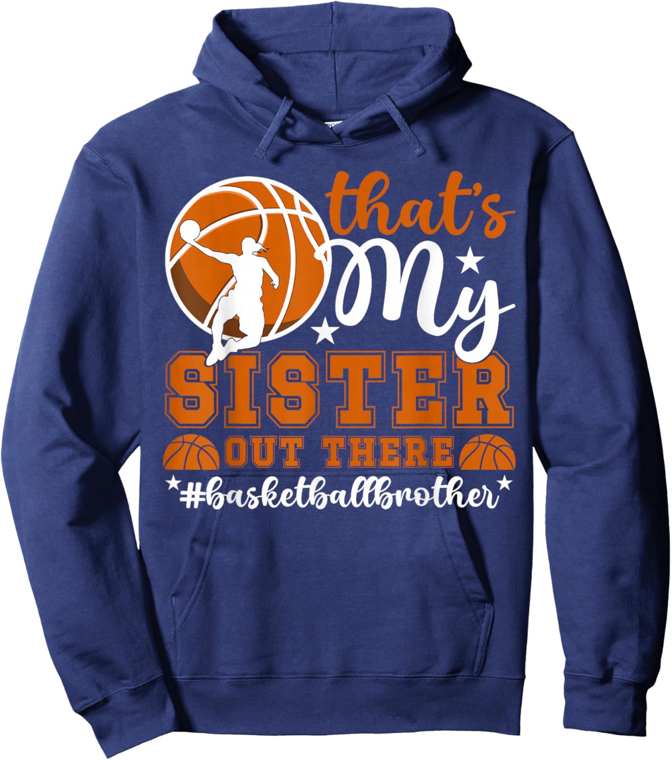 That's My Sister Basketball Brother Of A Basketball Player Hoodie - Hoodie | Navy