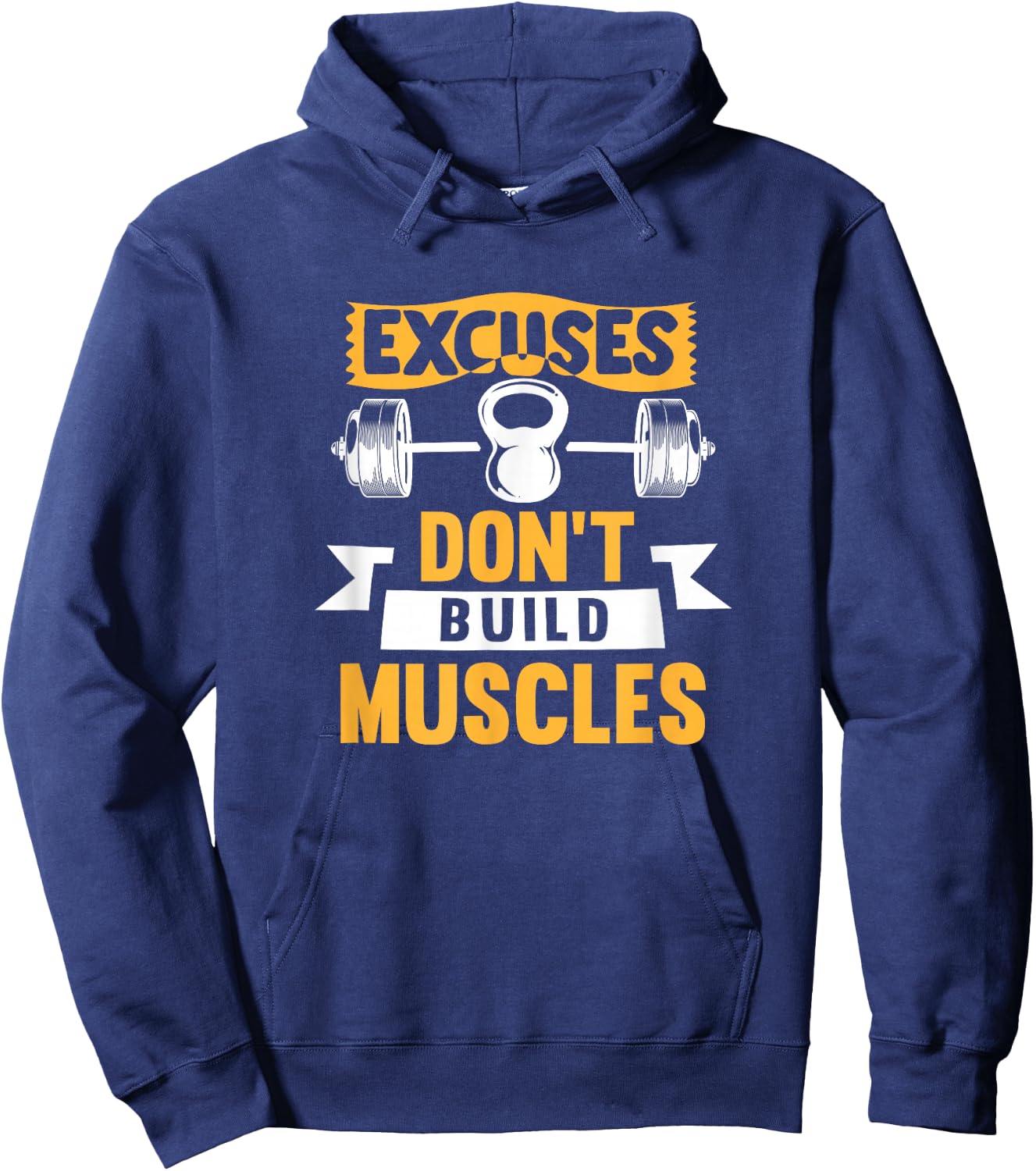 Excuses Don't Build Muscles Hoodie - Hoodie | Navy