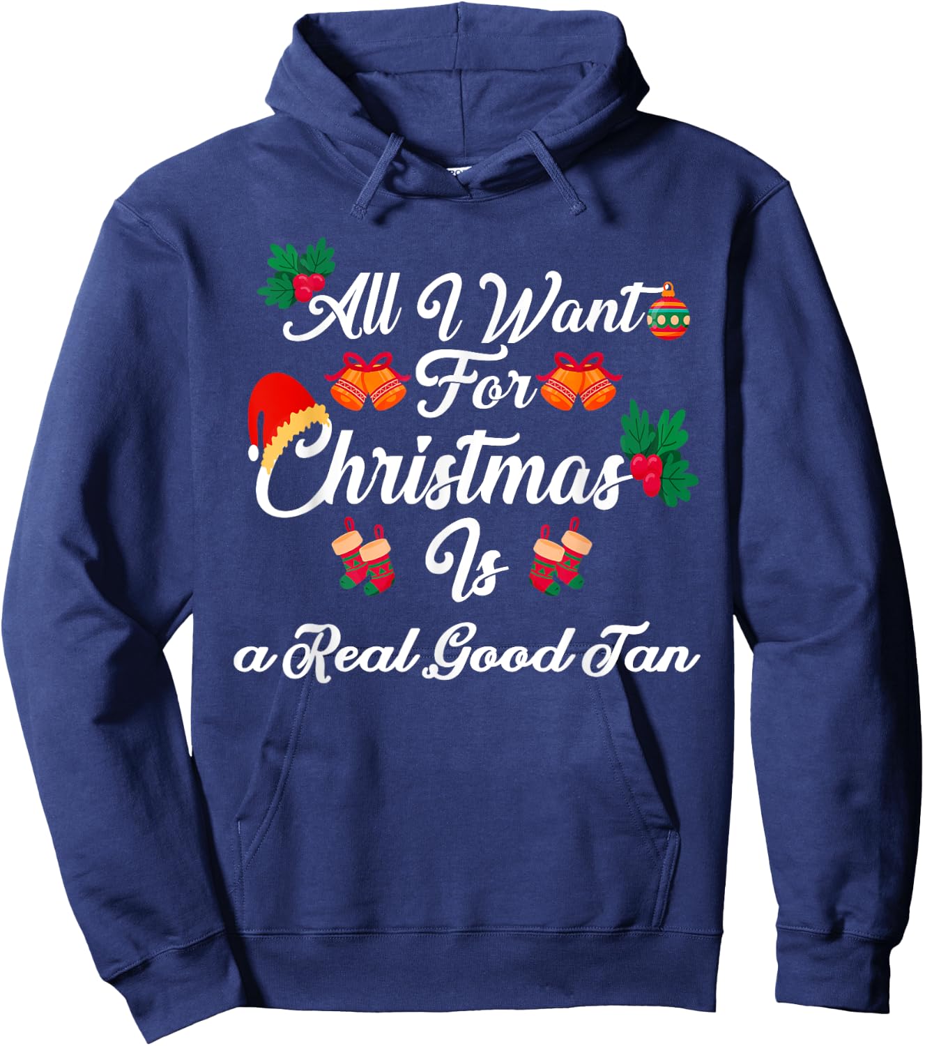 All I Want For Christmas Is Real Good Tan Hoodie - Hoodie | Navy