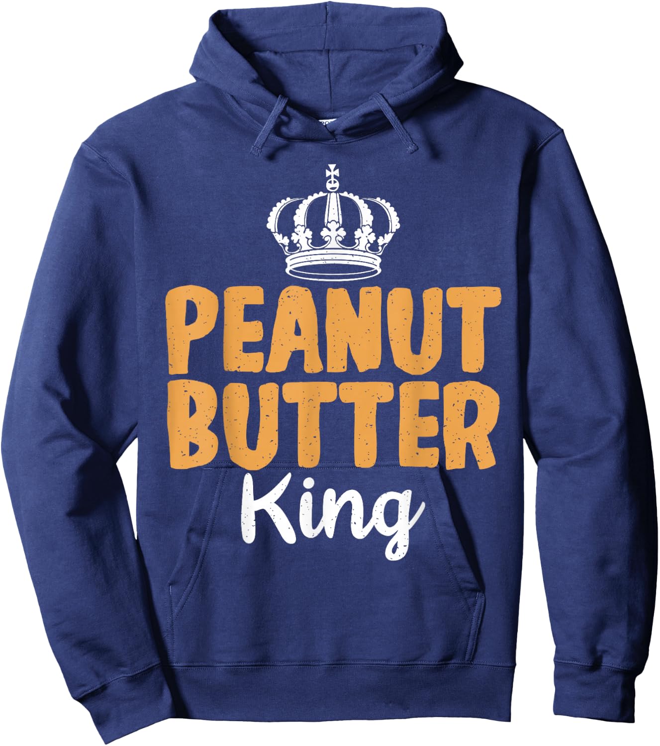 Peanut Butter King funny Peanut Butter Lovers Hoodie - Hoodie | Navy
