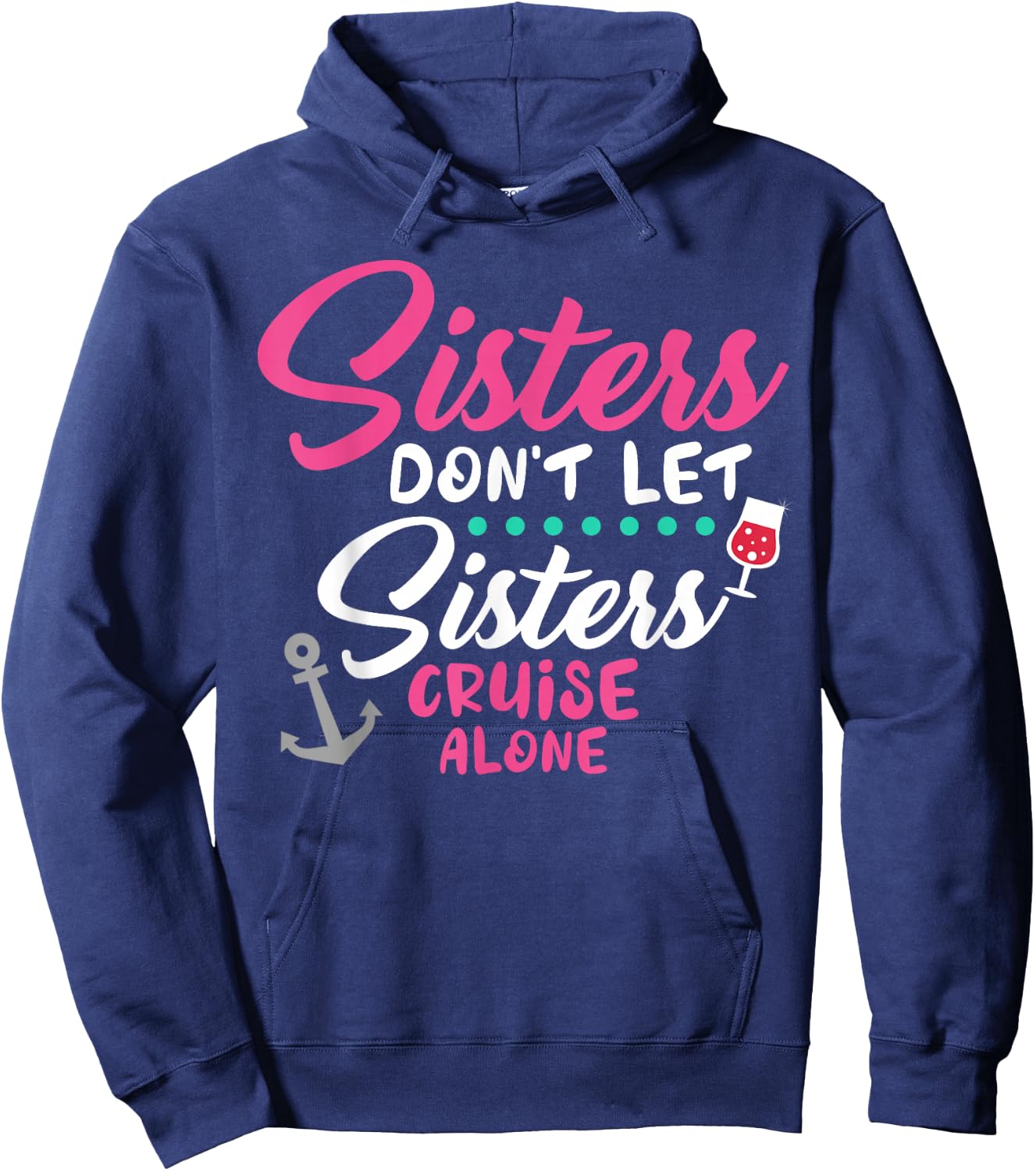 Sisters Don't Cruise Along Funny Cruising Girls Trip 2025 Hoodie - Hoodie | Navy
