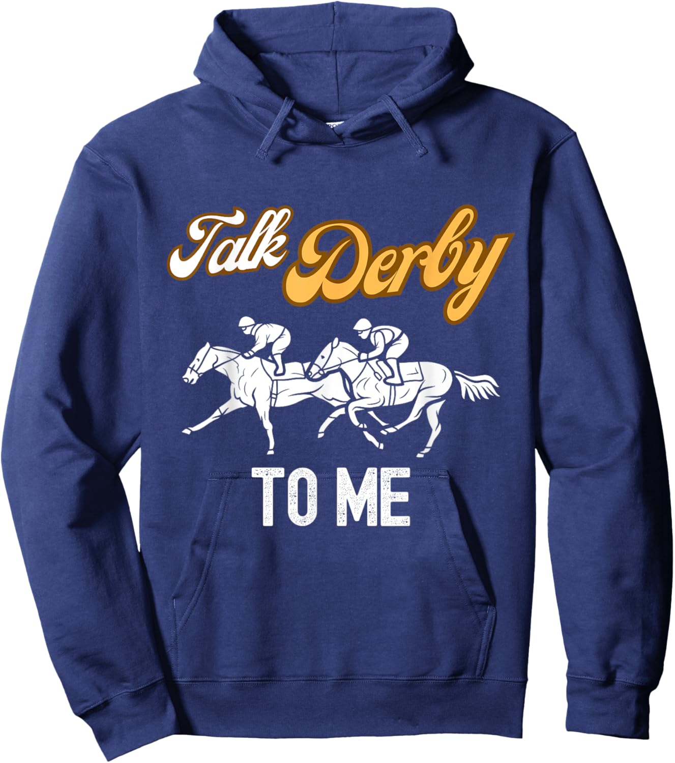 Talk Derby To Me Horse Racing Fan Funny Derby Day Hoodie - Hoodie | Navy