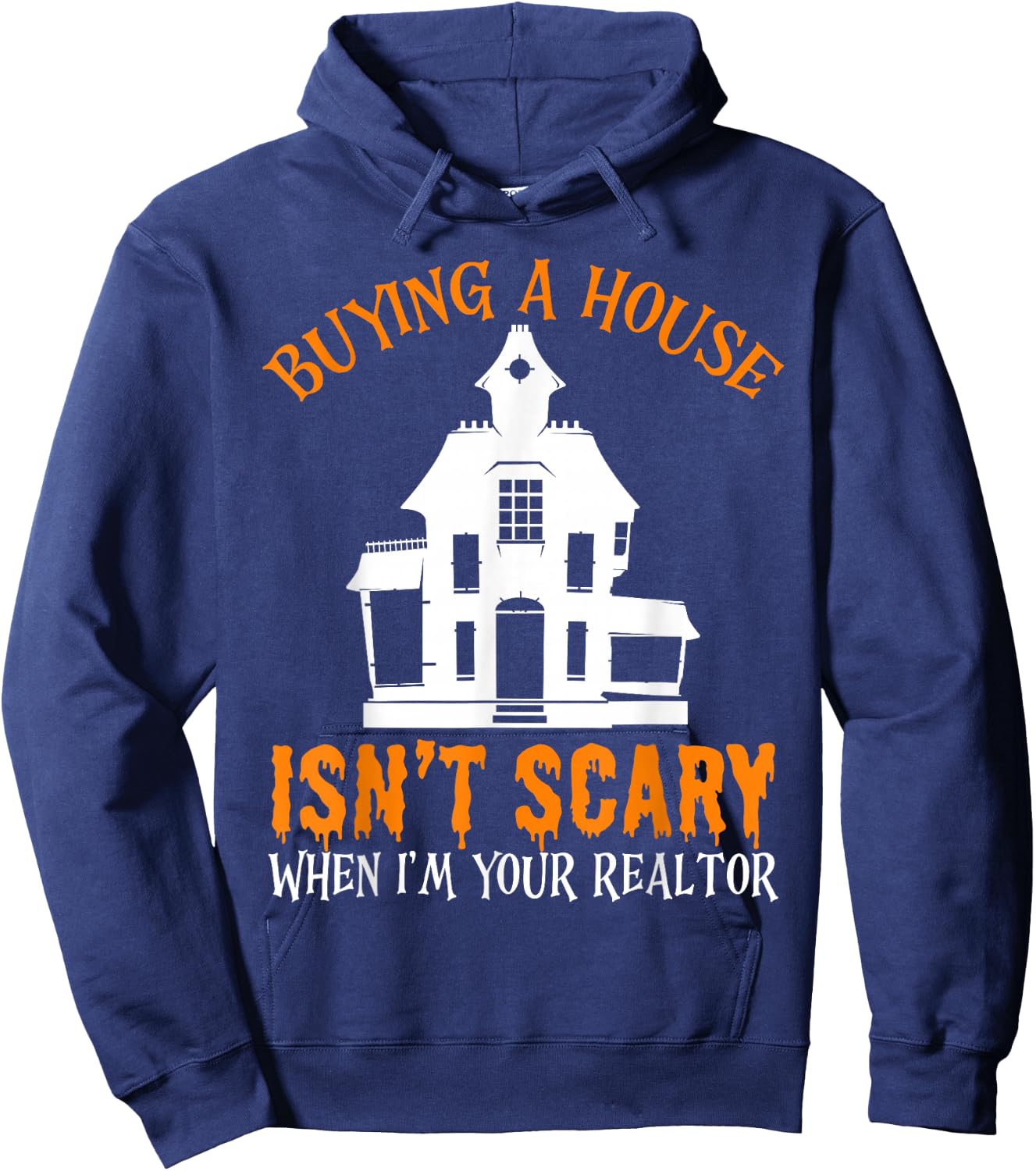Buying A House Isn't Scary When I'm Your Realtor Halloween Hoodie - Hoodie | Navy
