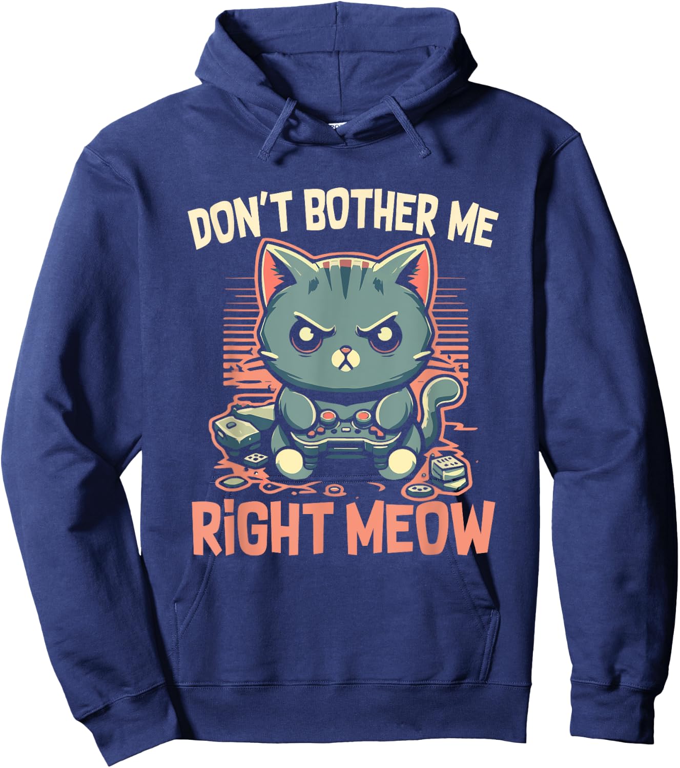 Funny Cat Gamer Don’t Bother Me Right Meow Video Games Lover Hoodie - Hoodie | Navy