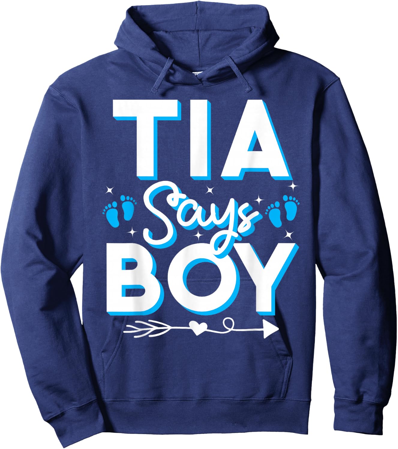 Tia Says Boy Gender Reveal Party Family Team Blue 2024 Hoodie - Hoodie | Navy