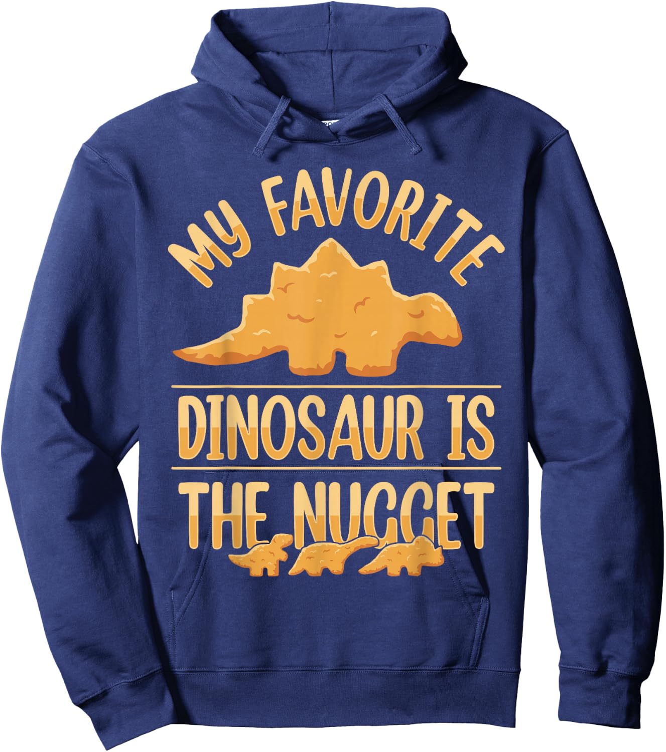 Chicken Nuggets Apparel & Nug Gifts My Favorite Dinosaur Is The Nugget Black -Adults, -Kids Small Modern Short Sleeve Classic Fit Cotton 65%, Polyester 35% Hoodie - Hoodie | Navy