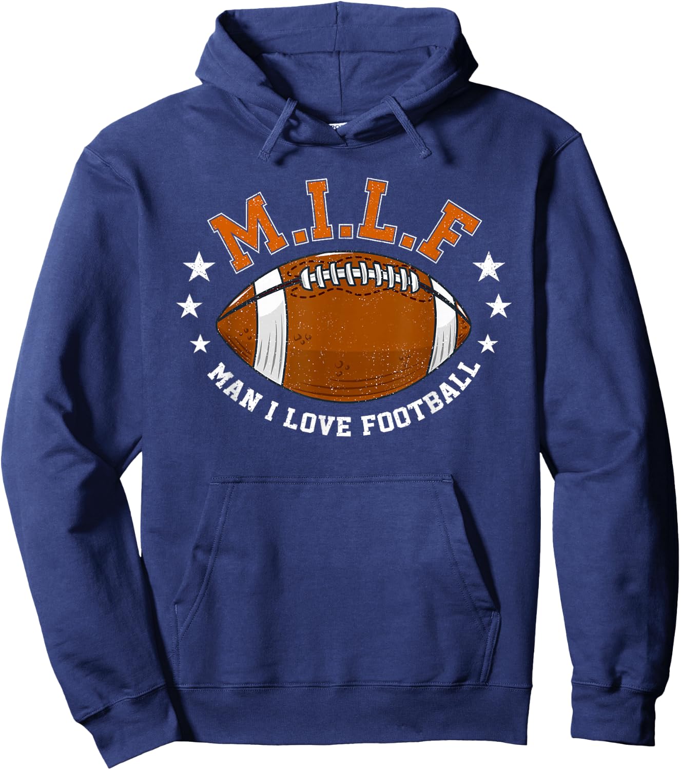 MILF Man I Love Football Funny Adult Humor Men And Women Hoodie - Hoodie | Navy