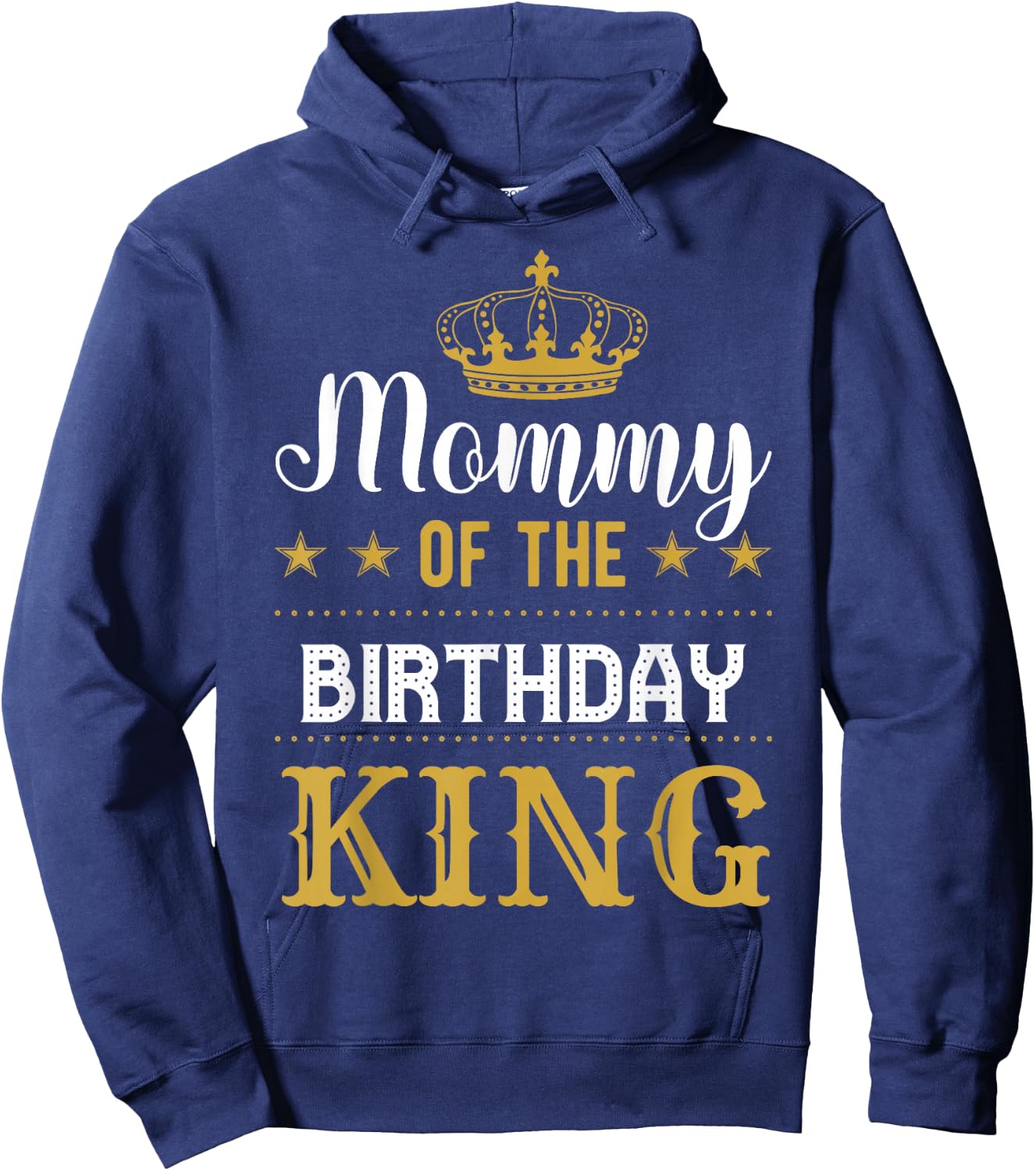 Mommy of the Birthday King Party Family Celebration Hoodie - Hoodie | Navy