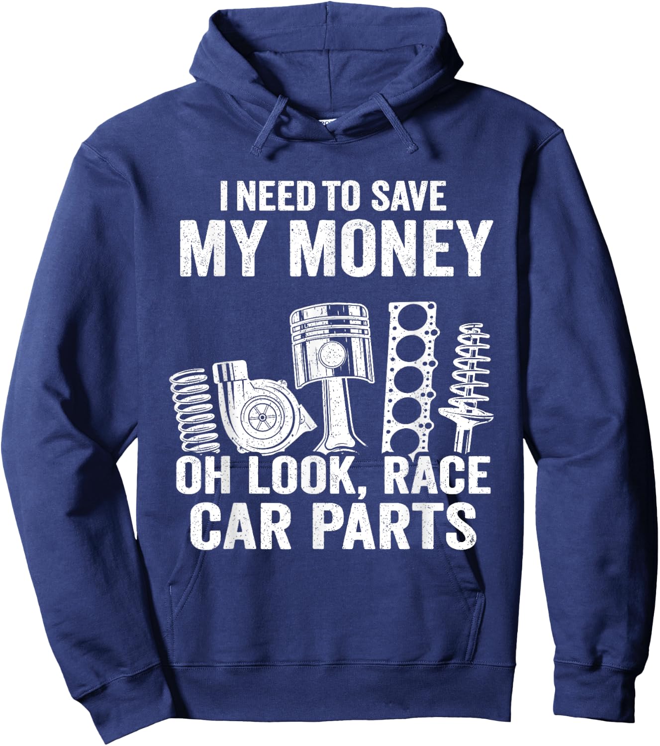 I Need To Save My Money Oh Look Race Car Parts Mechanic Hoodie - Hoodie | Navy