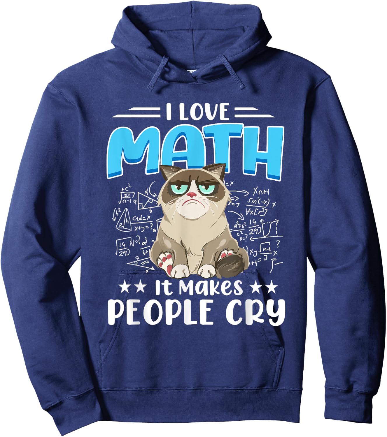 I Love Math It Makes People Cry Math Cat Mathematics Cats Hoodie - Hoodie | Navy