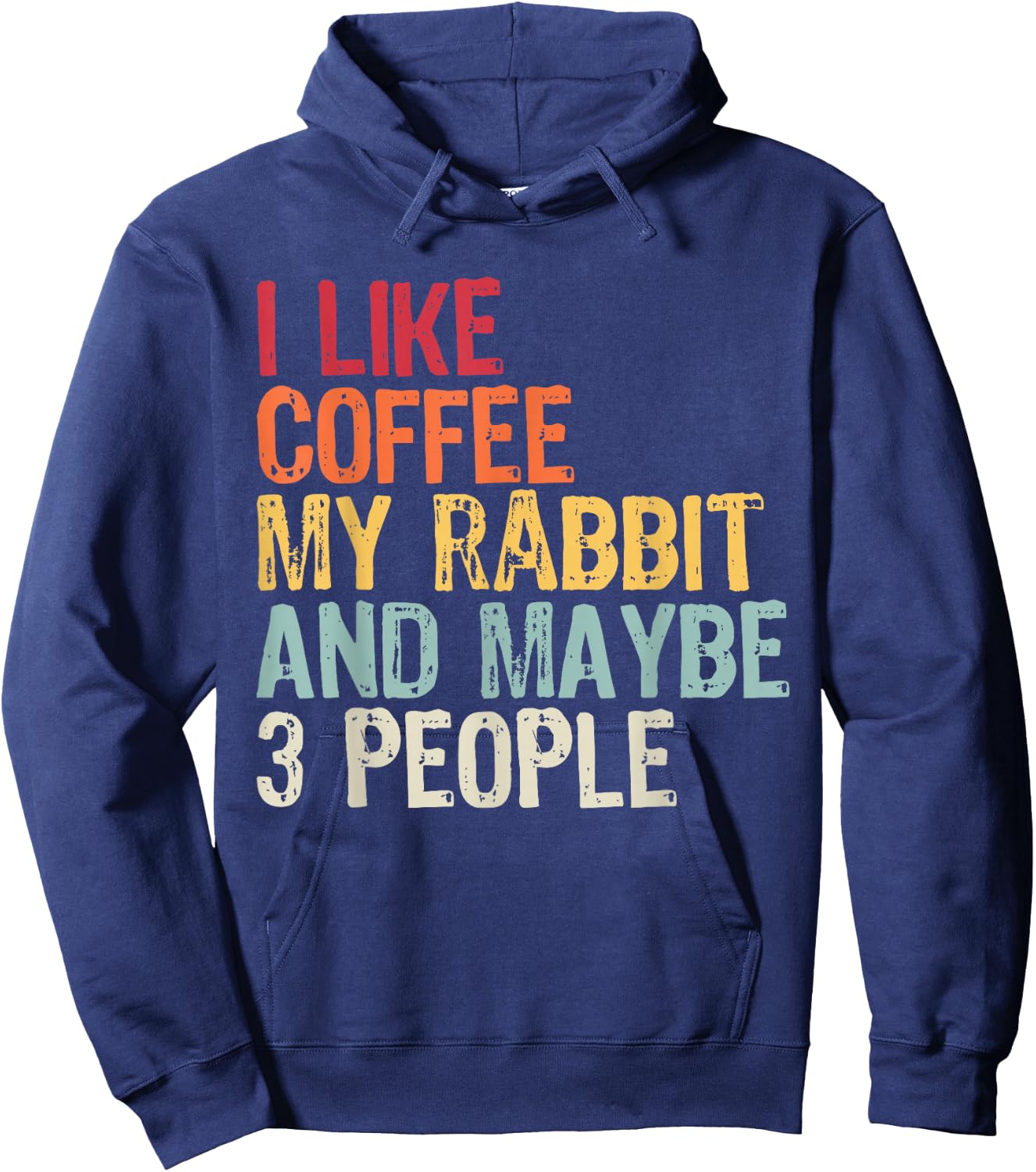 I Like Coffee My Rabbit And Maybe 3 People Hoodie - Hoodie | Navy