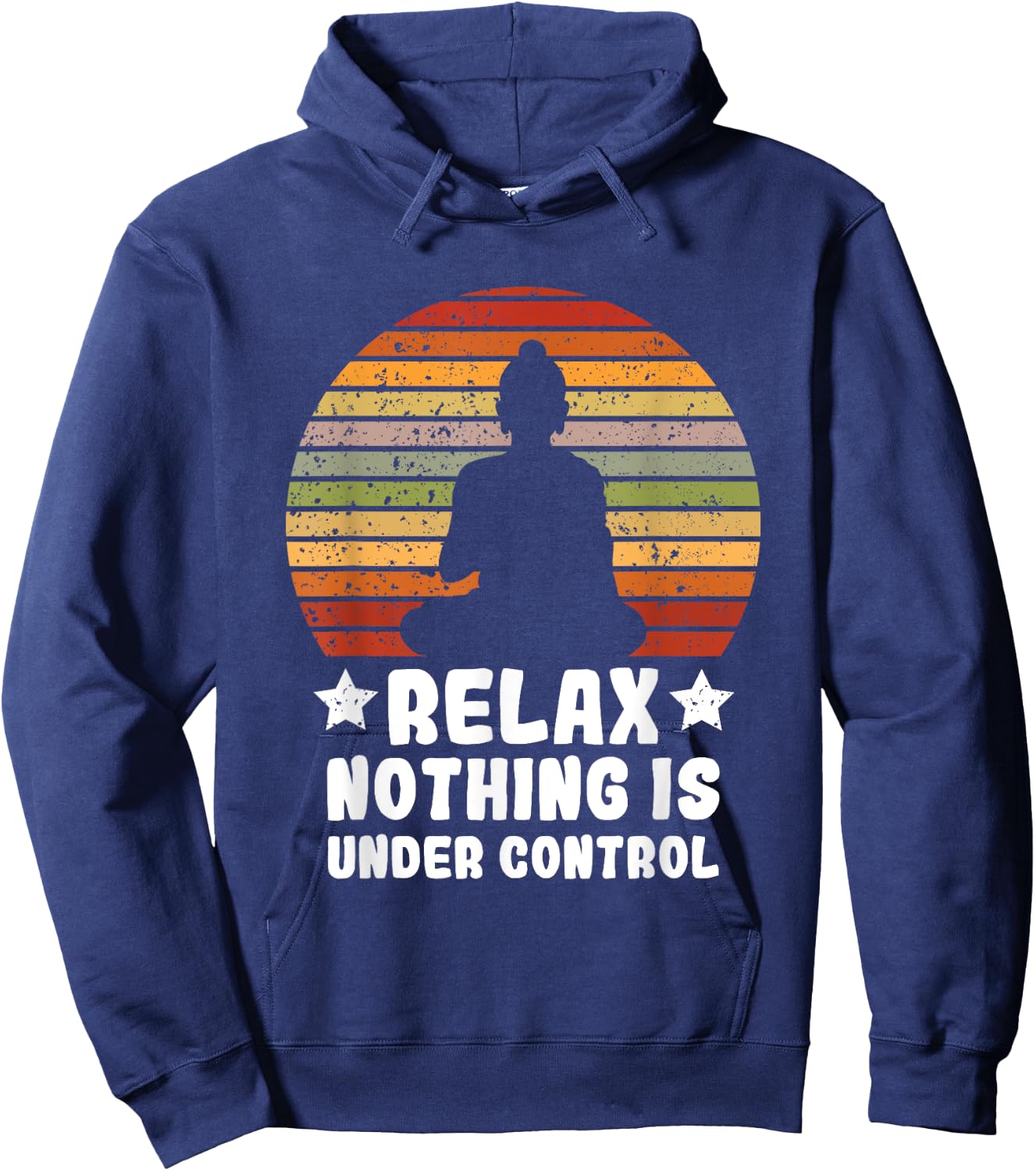Meditation Yoga Mindfulness Relax Nothing Is Under Control Hoodie - Hoodie | Navy