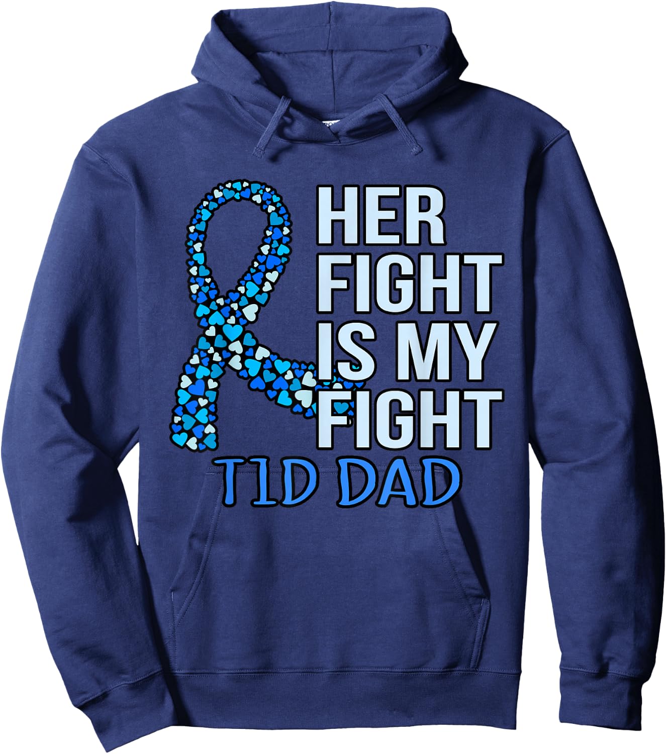 Her Fight Is My Fight T1D Dad Diabetes Awareness Graphic Hoodie - Hoodie | Navy