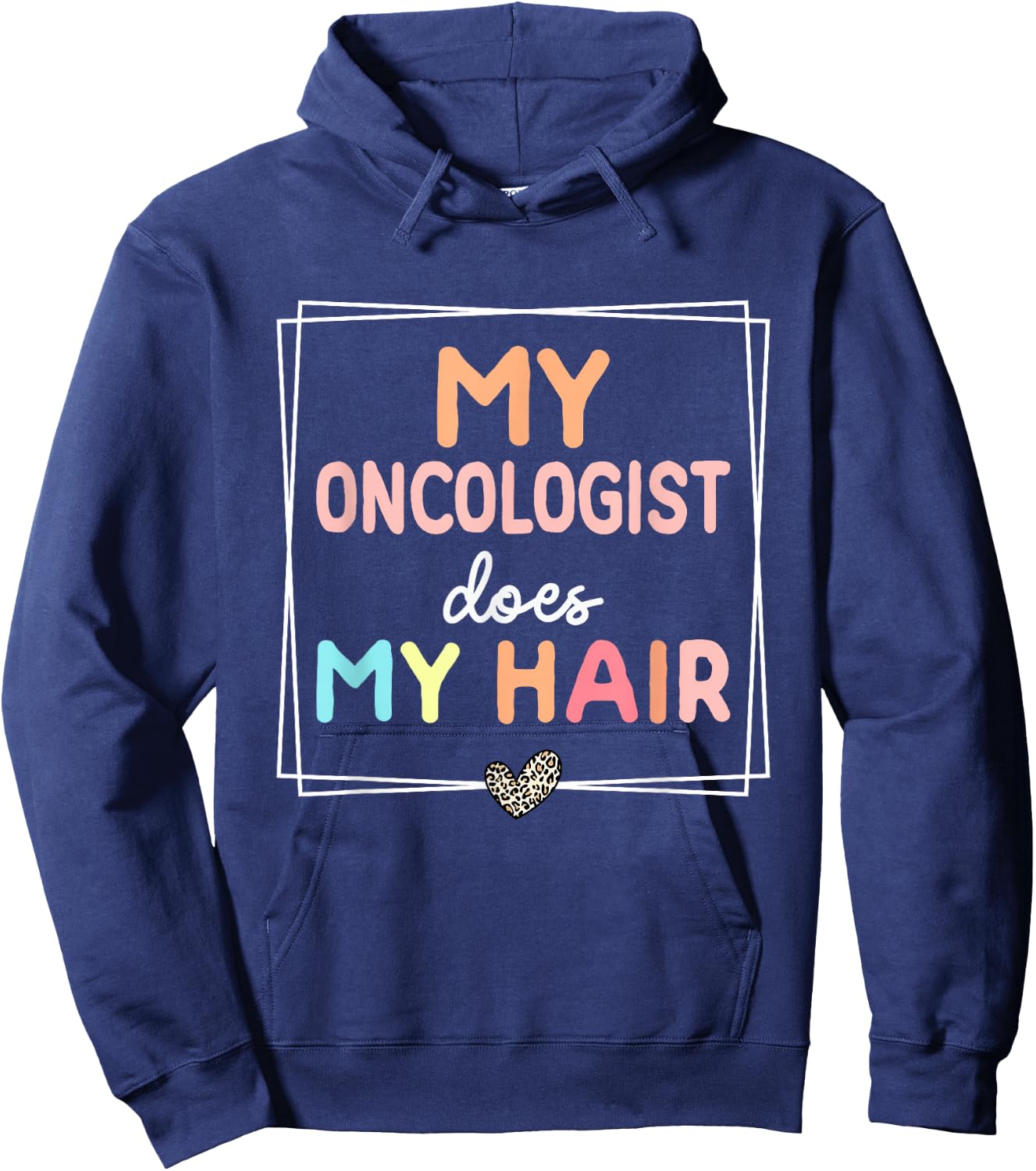 My Oncologist Does My Hair Chemotherapy Cancer Survivor Hoodie - Hoodie | Navy