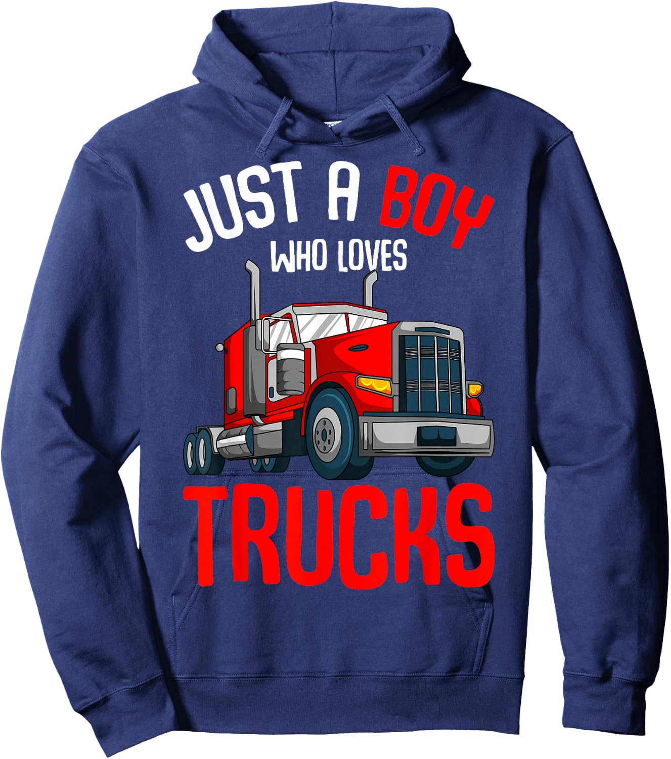 Just a Boy who loves Trucks Semi Trucker Kids Toddler Boys Hoodie - Hoodie | Navy