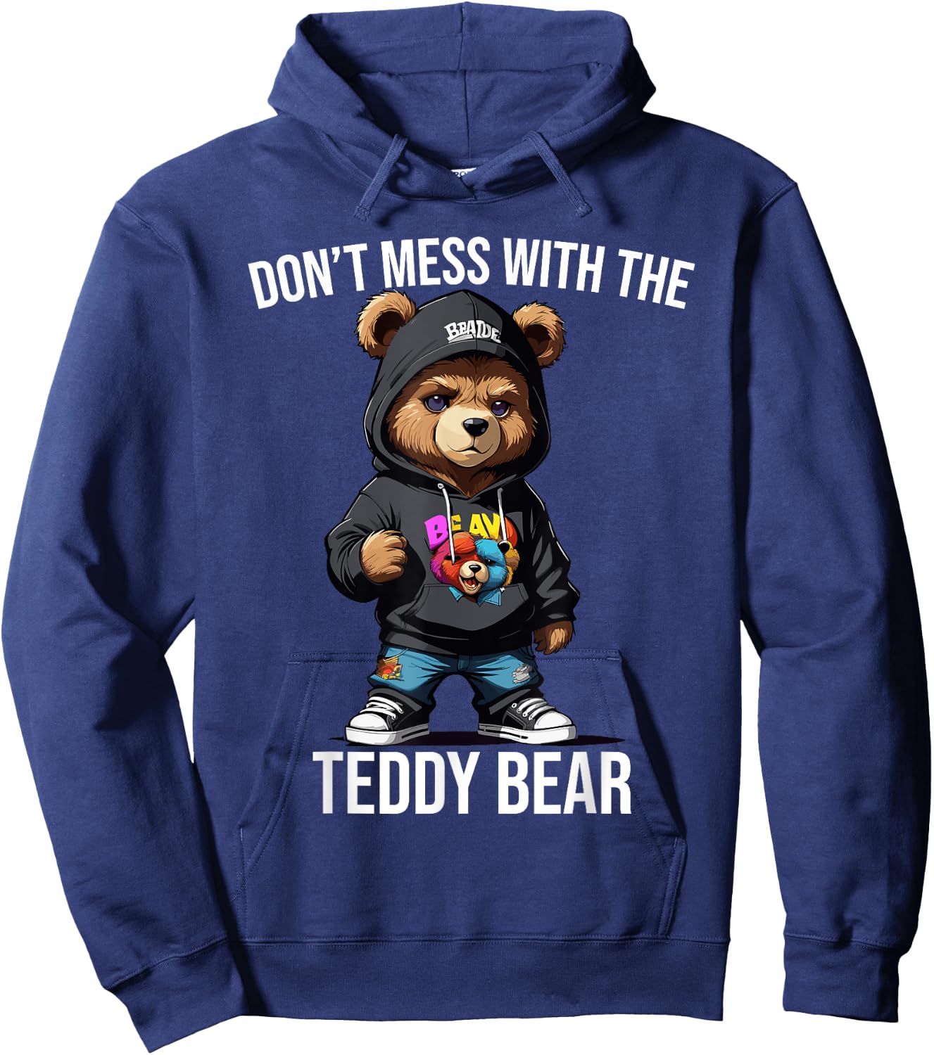 Don't Mess With The Teddy Bear Gangster Street Hip Hop Hoodie - Hoodie | Navy