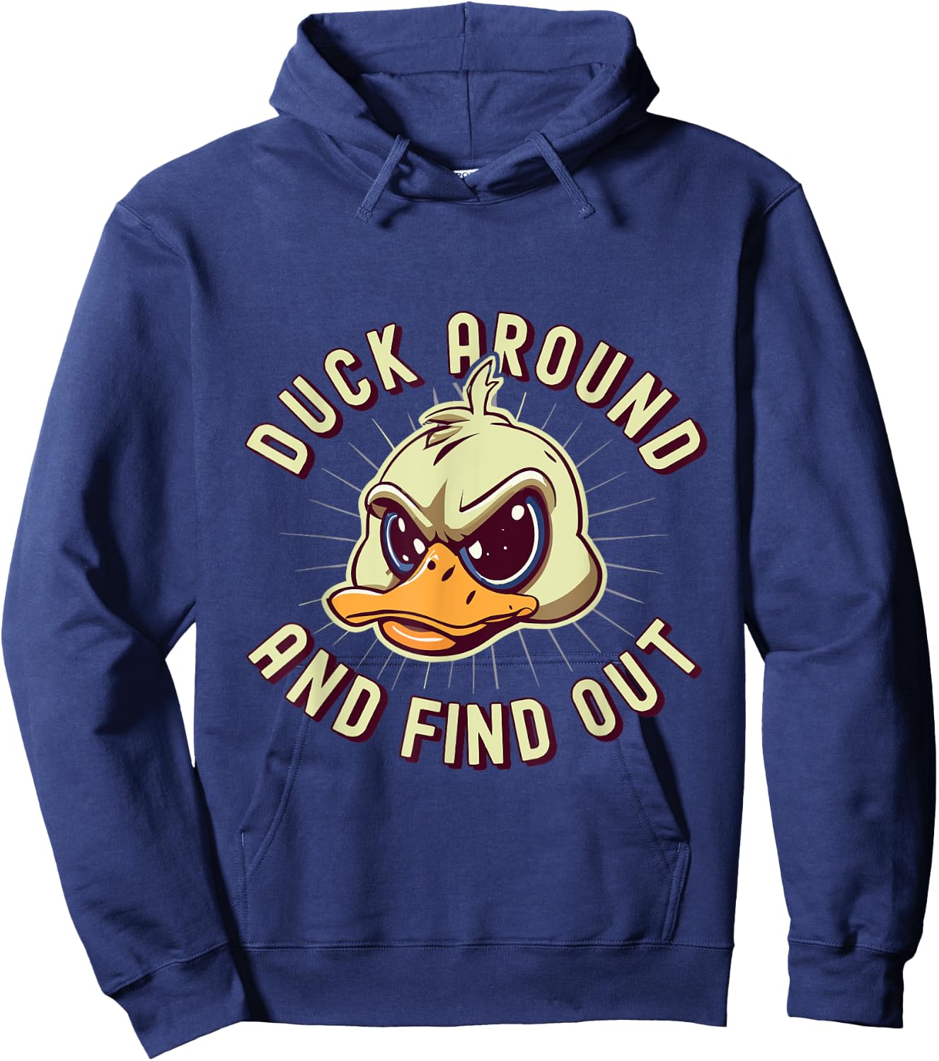 Duck Around And Find Out - F Funny Sarcastic Saying Hoodie - Hoodie | Navy