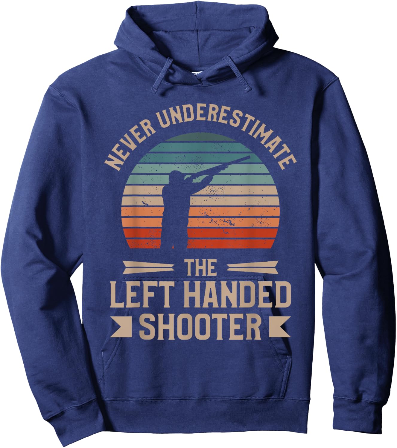 Never Underestimate The Left Handed Shooter Skeet Shooting Hoodie - Hoodie | Navy
