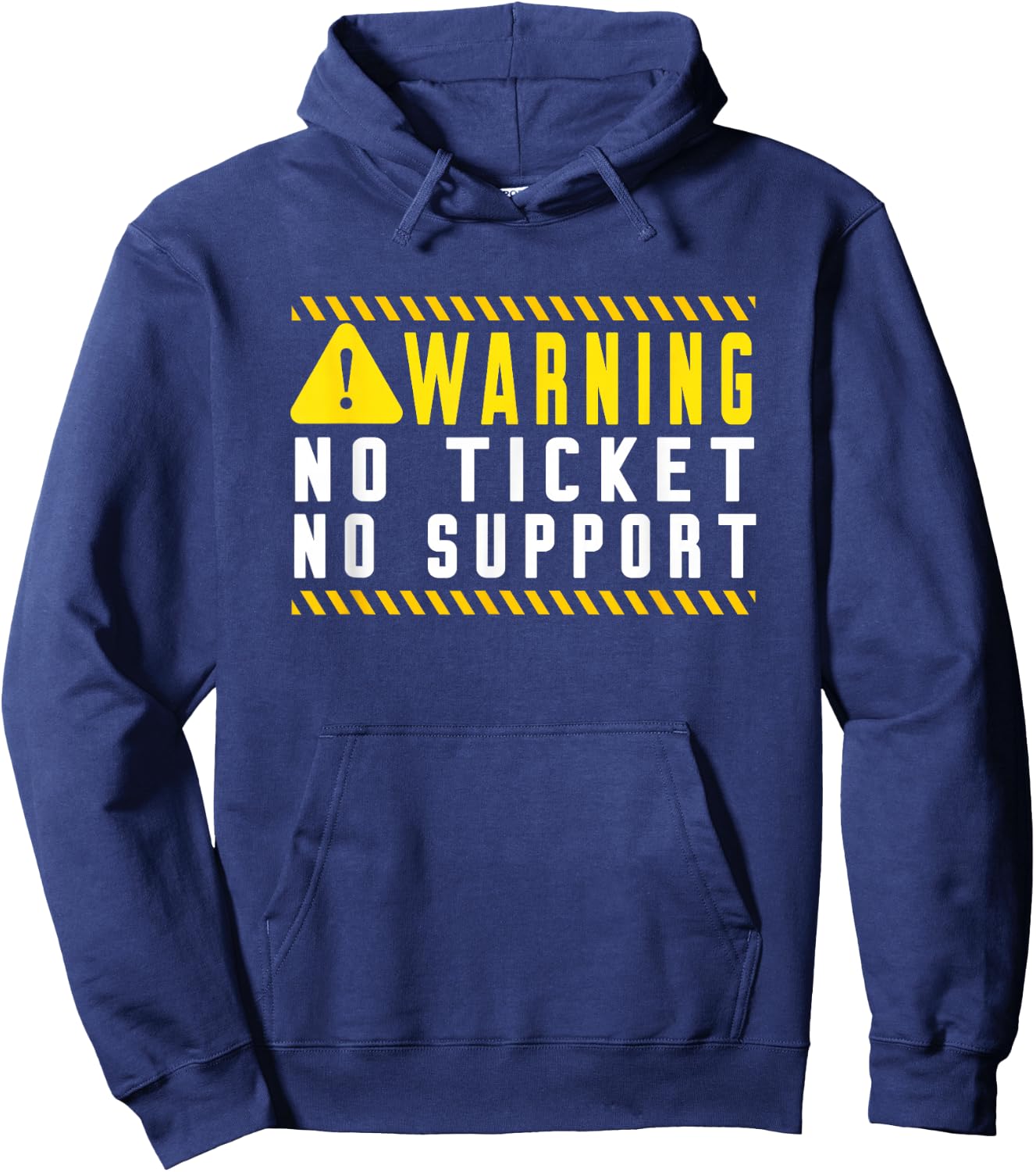 Fun Tech Warning Sign Customer Service no ticket no support Hoodie - Hoodie | Navy