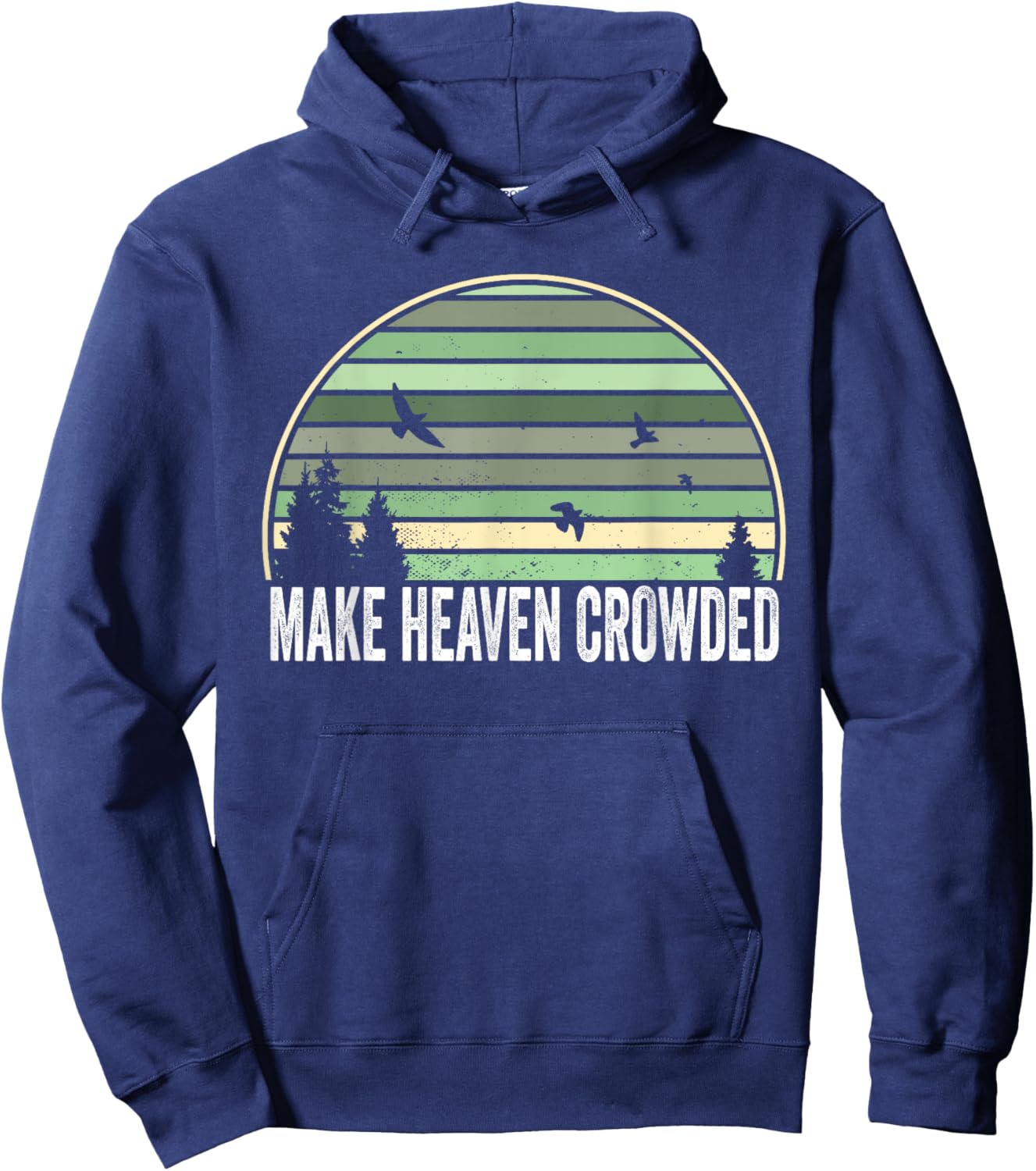 Religious Christian Quote Make Heaven Crowded Inspirational Hoodie - Hoodie | Navy