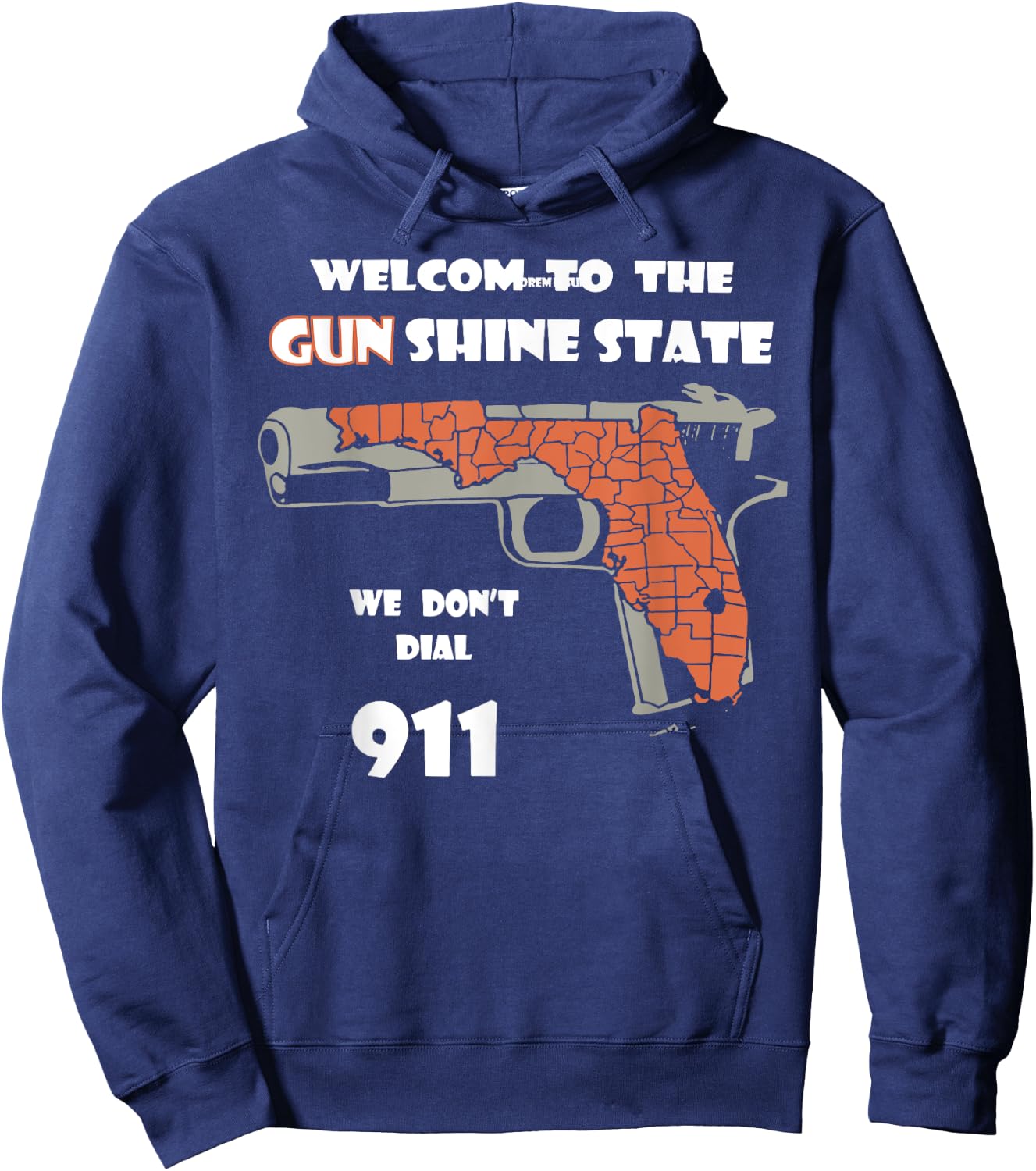 Welcome to the Gun Shine State We Don't Dial 911 Hoodie - Hoodie | Navy