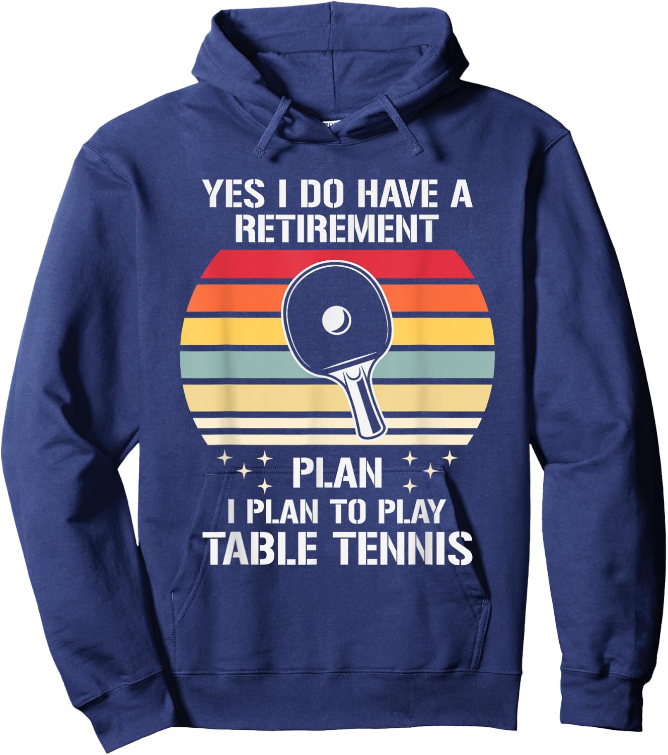 My Retirement Plan Is To Play Table Tennis, Funny Ping Pong Hoodie - Hoodie | Navy