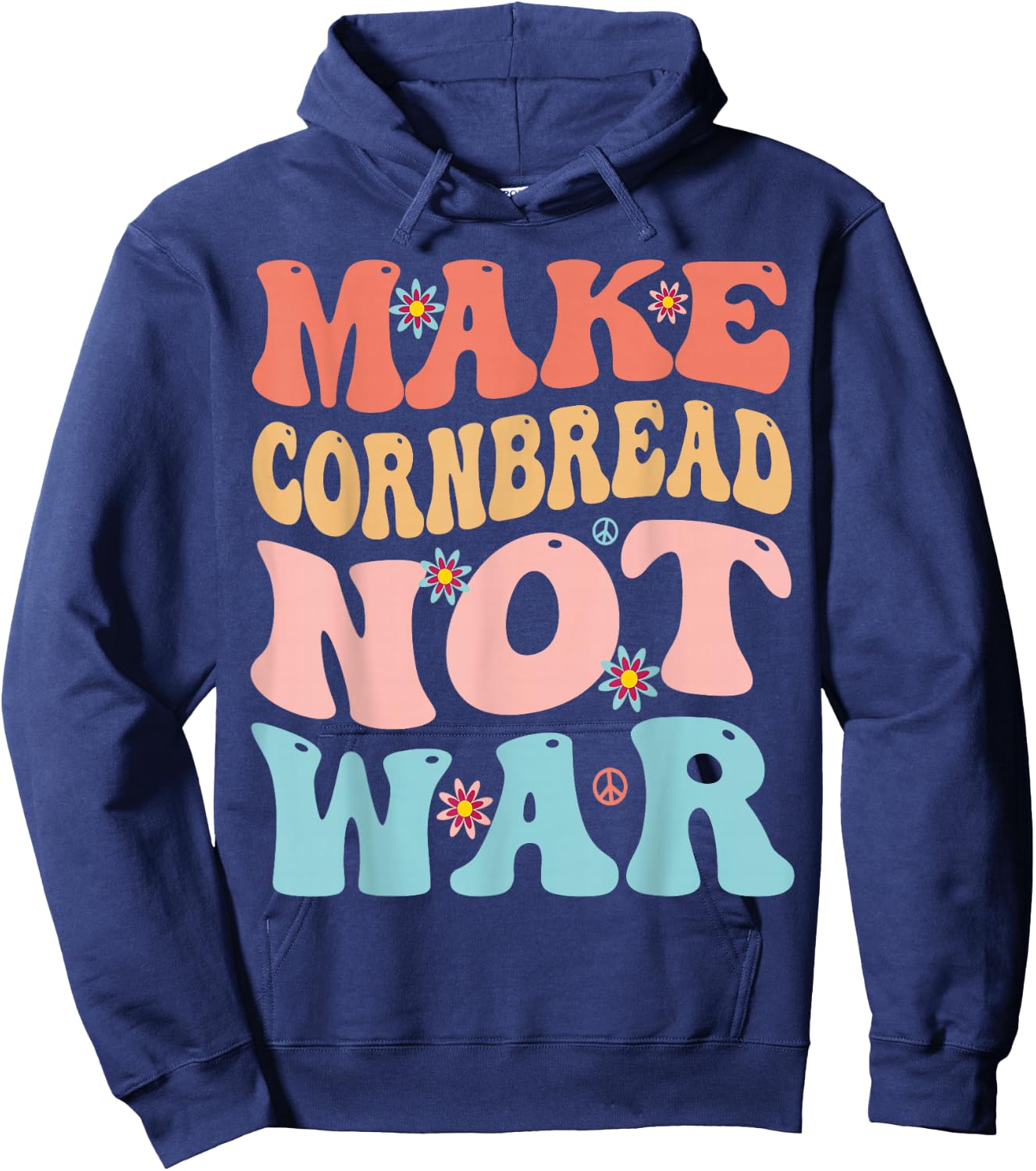 Make Cornbread Not War Funny Groovy Peace Cooking Baking Hoodie - Hoodie | Navy