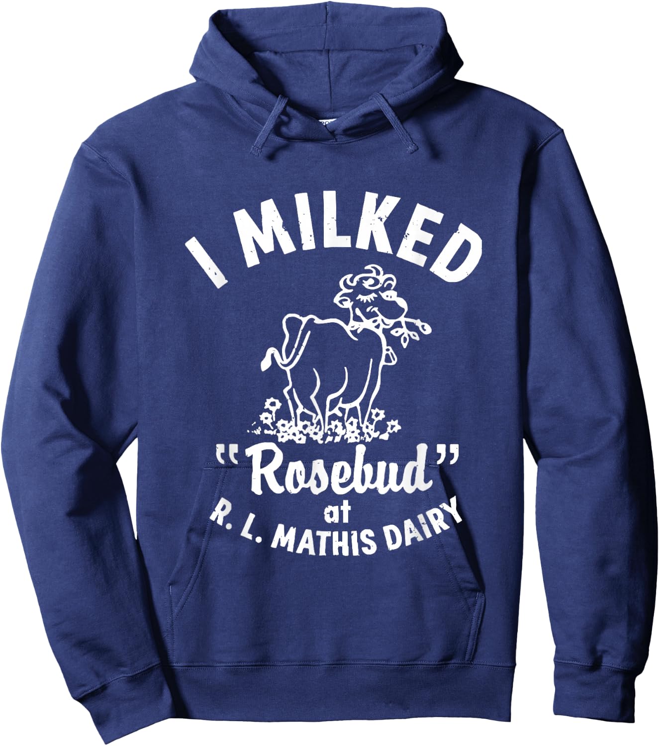 I Milked Rosebud At R.L.MATHIS Dairy Apparel Hoodie - Hoodie | Navy