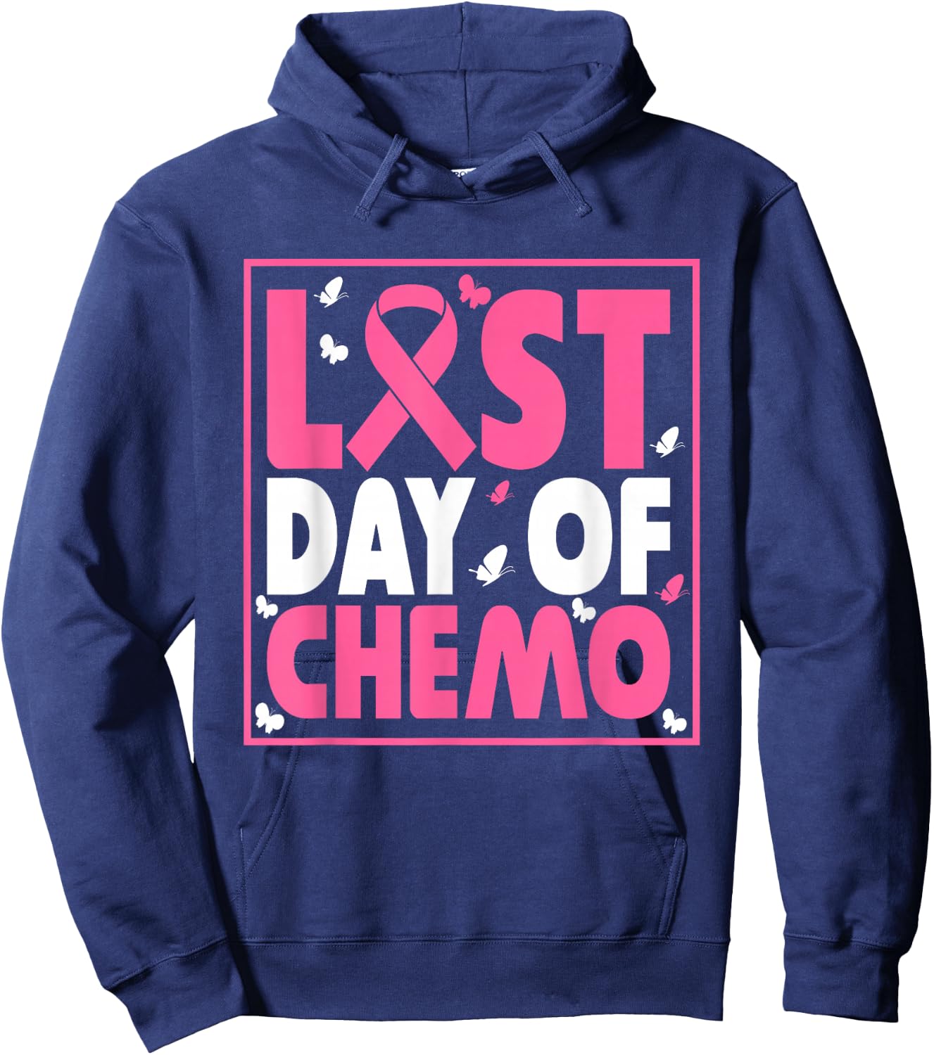 Last Day of Chemo Cancer Patient End Chemotherapy Hoodie - Hoodie | Navy