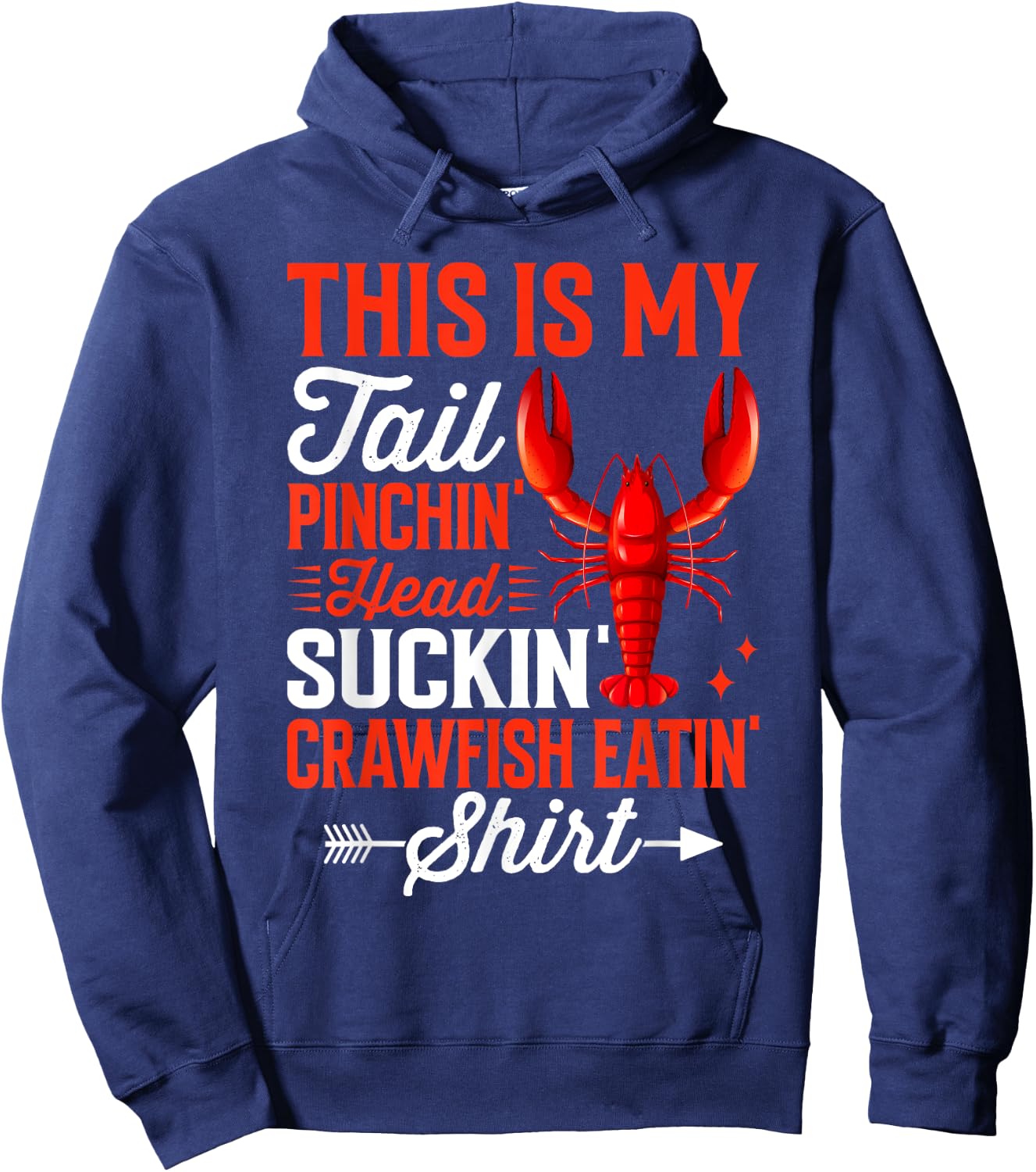 This Is My Tail Pinchin’ Head Suckin’ Crawfish Eatin’ Hoodie - Hoodie | Navy