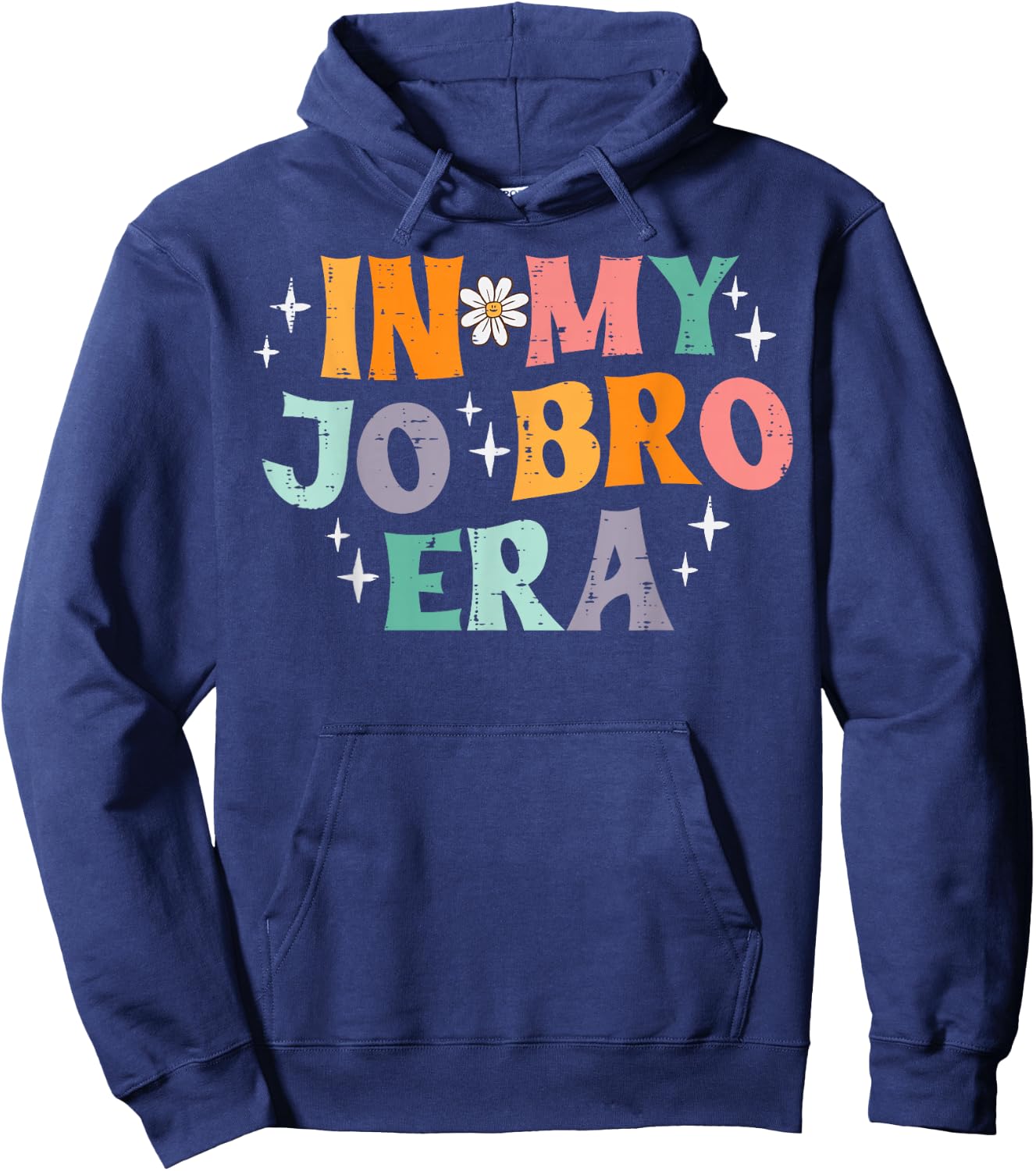 In My Jo Bro Era Retro Funny Saying Groovy Meme Women Men Hoodie - Hoodie | Navy