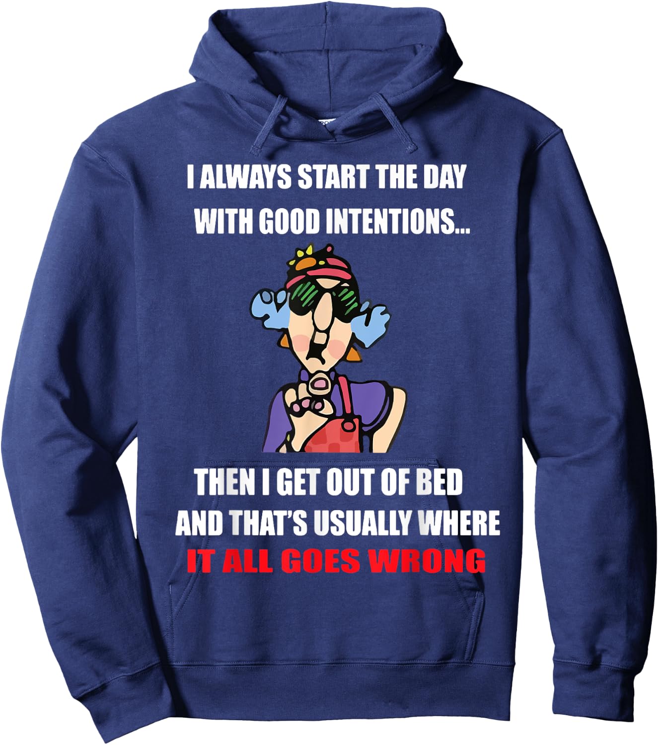 I Always Start The Day With Good Intentions Hoodie - Hoodie | Navy