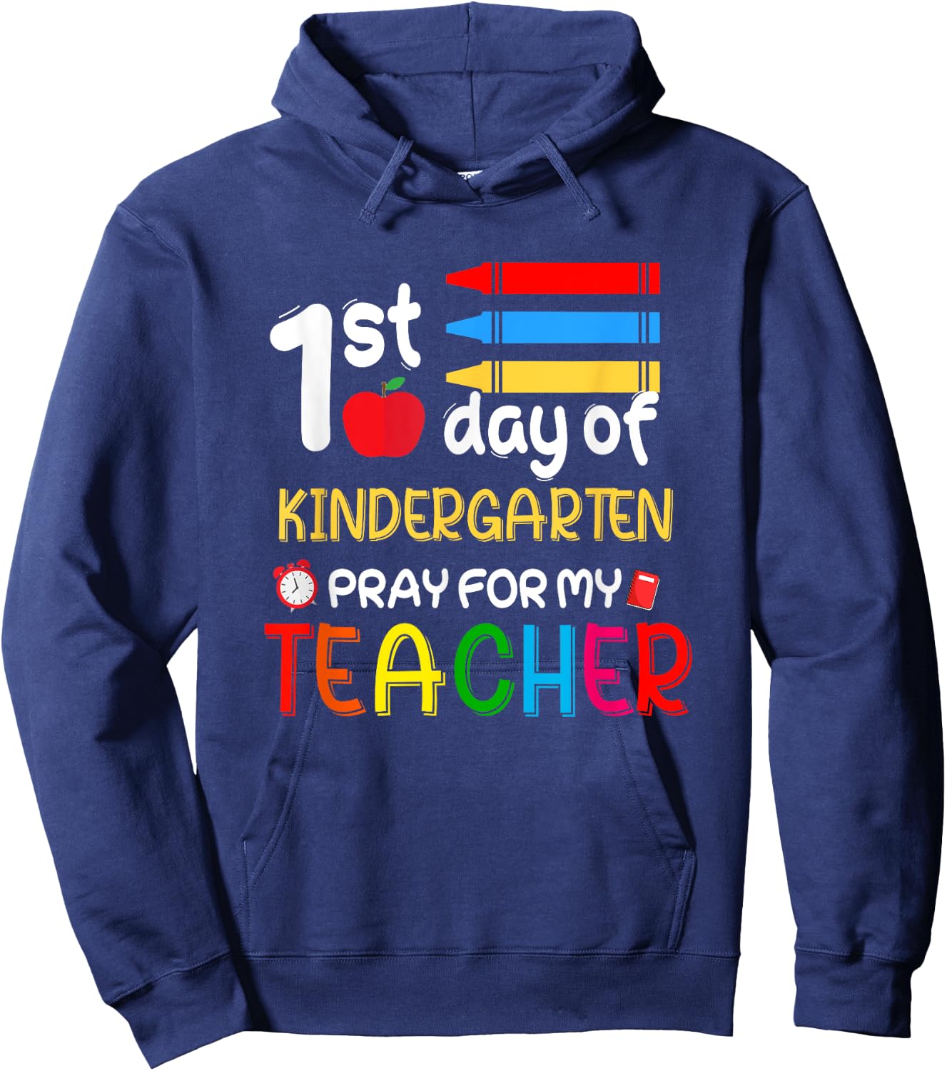 First Day Of Kindergarten Pray For My Teacher Outfit Gift Hoodie - Hoodie | Navy
