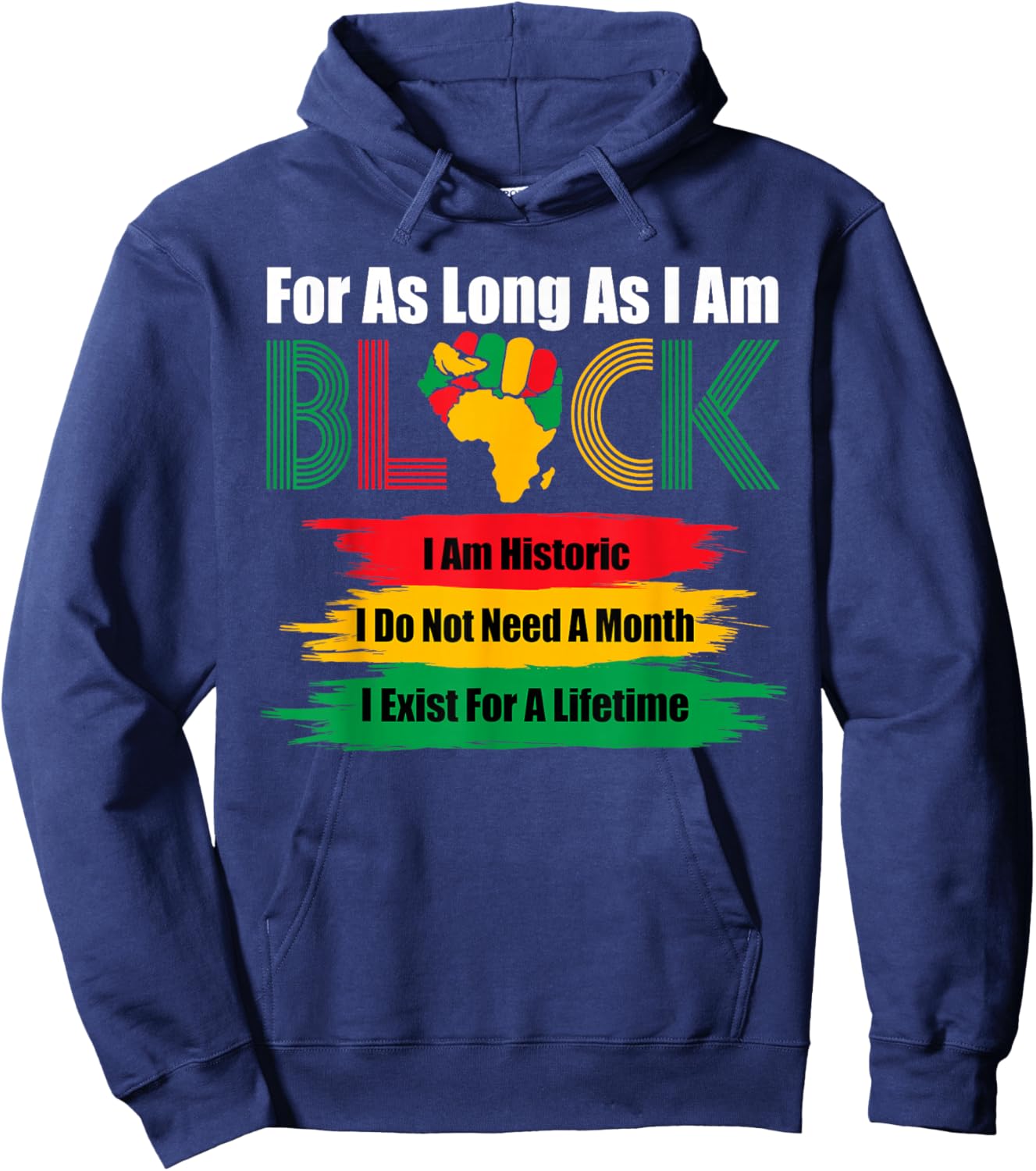Black History Month As Long As I Am Black African Pride Hoodie - Hoodie | Navy
