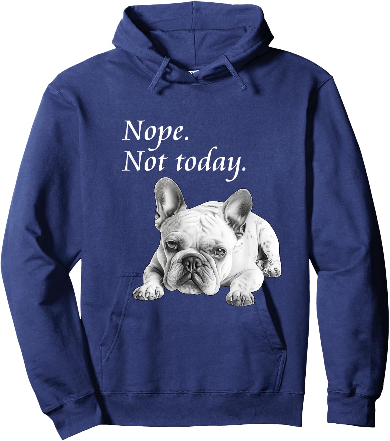 Adorable French Bulldog Nope Not Today - Lazy Dog Hoodie - Hoodie | Navy