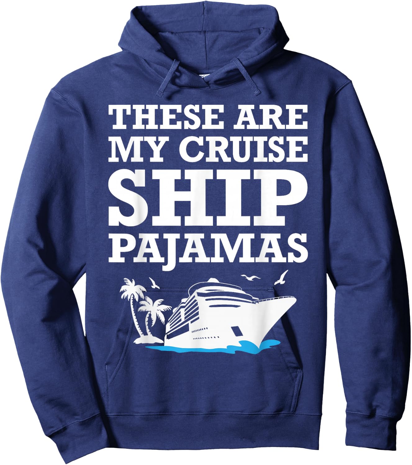These are My Cruise Ship Pajamas Funny Cruise Family Summer Hoodie - Hoodie | Navy