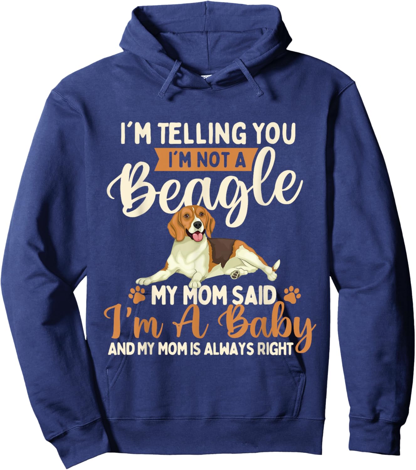 I'm Telling You I'm Not A Beagle - Dog Owner Puppy Lover Hoodie - Hoodie | Navy