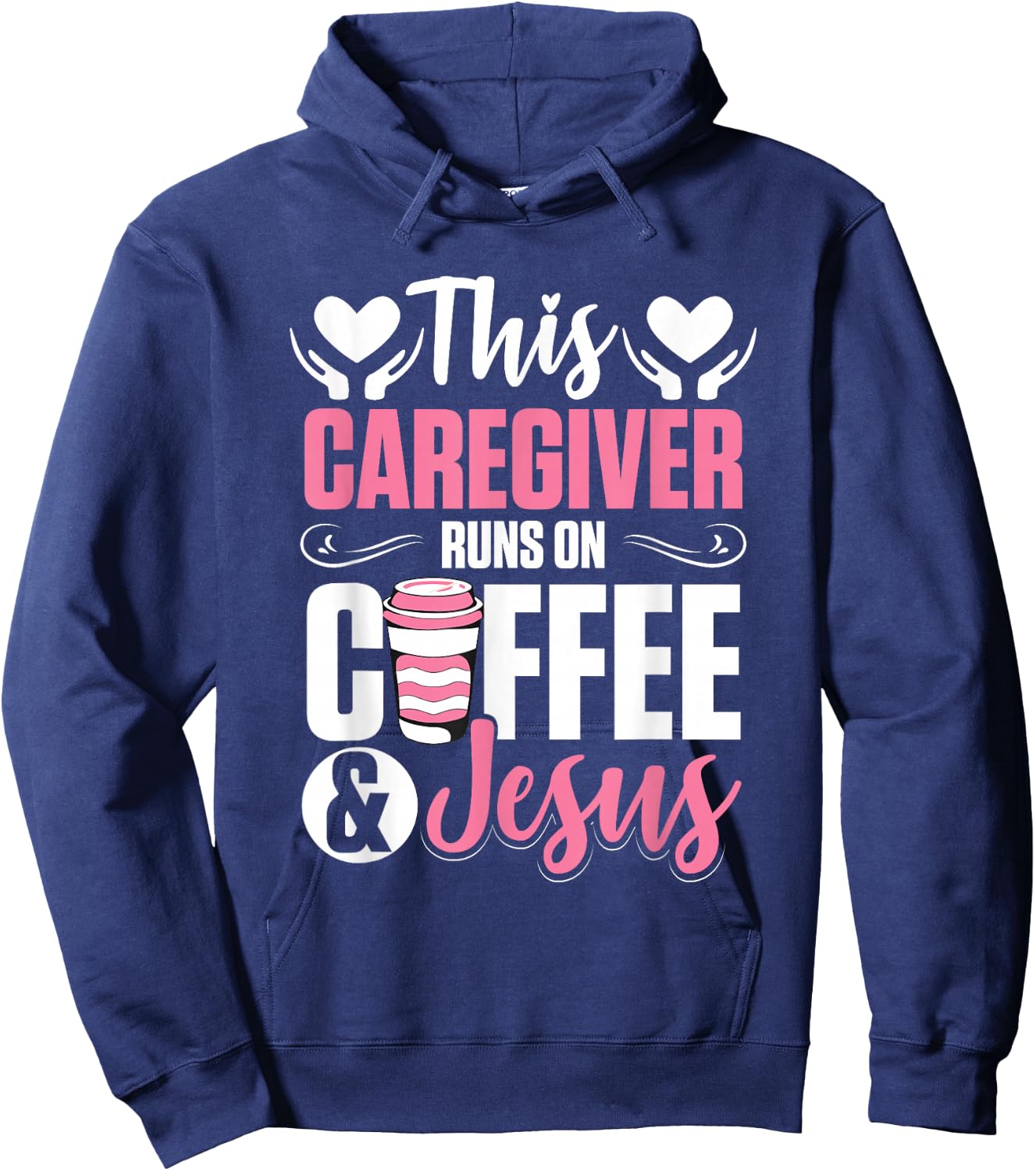 Nurse Caretaker This Caregiver Runs On Coffee And Jesus Hoodie - Hoodie | Navy