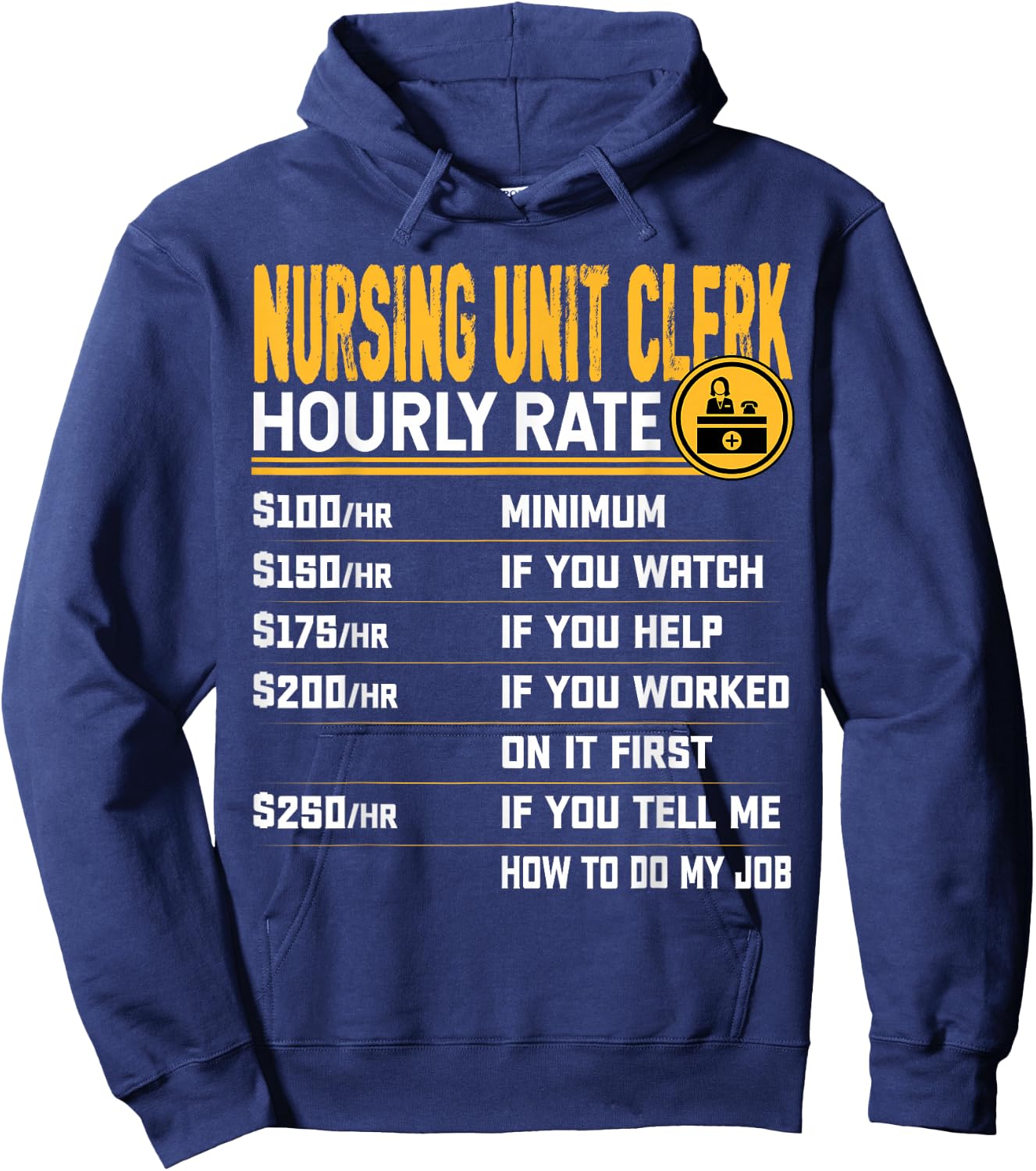 Nursing Unit Clerk Hourly Rate - Funny Hospital Unit Clerk Hoodie - Hoodie | Navy