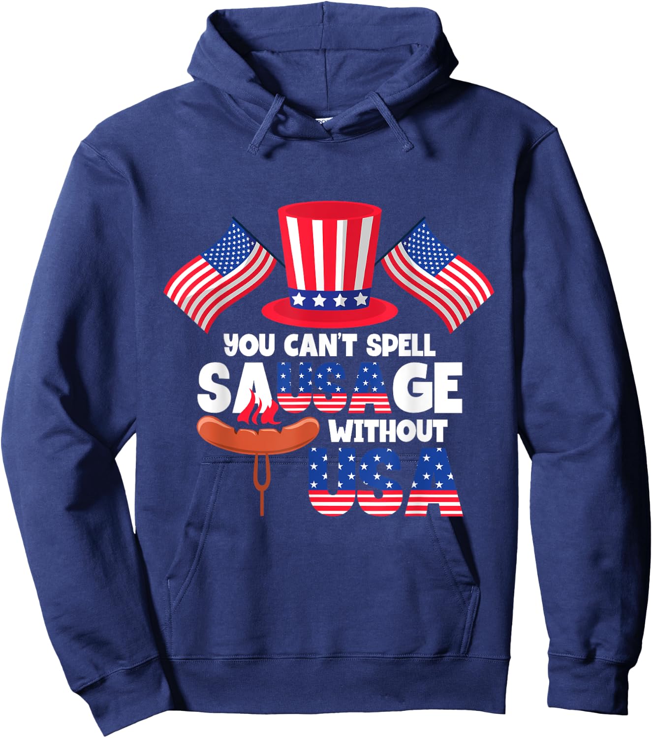 You Can't Spell Sausage Without USA 4th Of July Women Men Hoodie - Hoodie | Navy