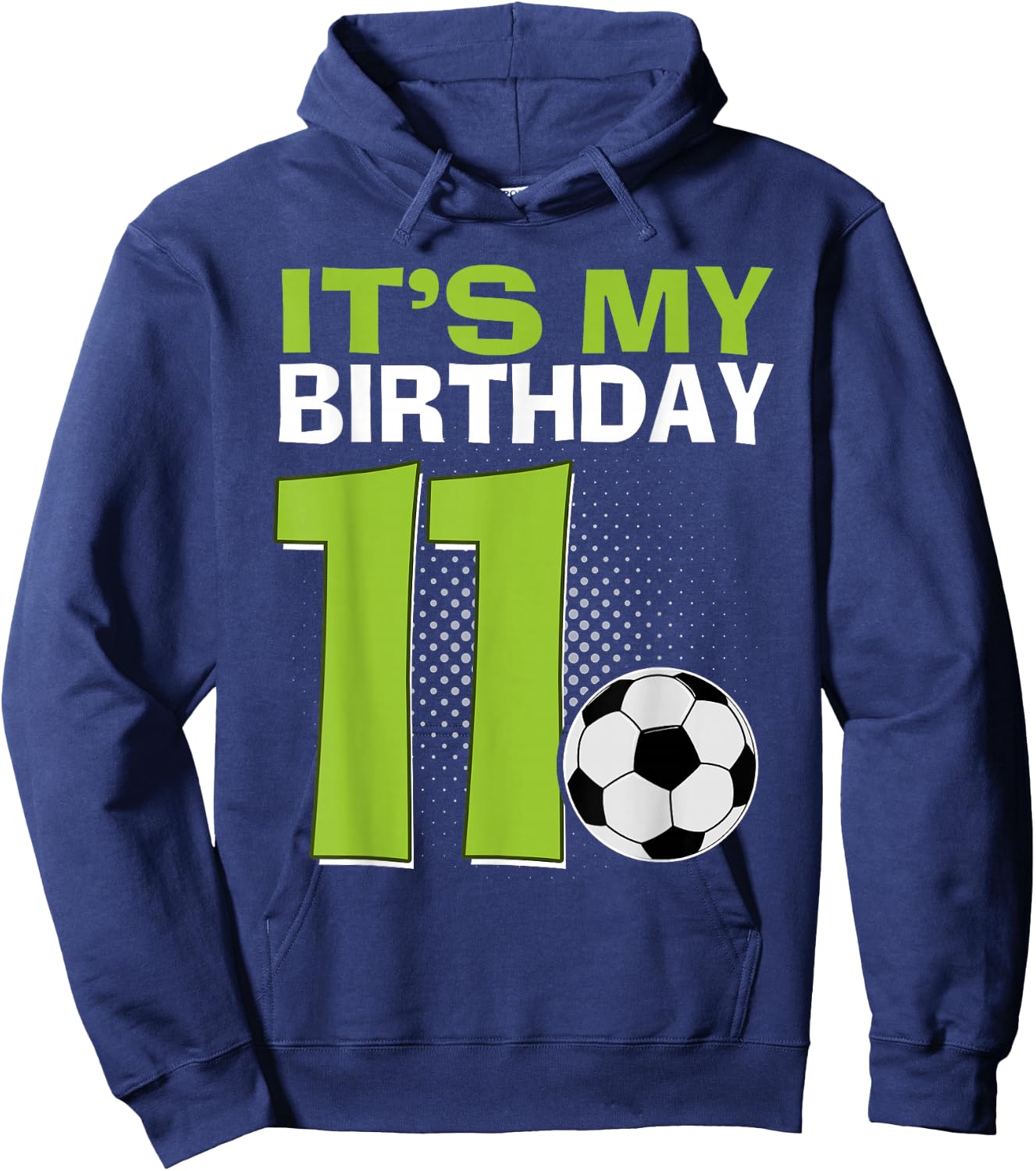 It's My 11th Birthday Boy Soccer Football 11 Years Old Hoodie - Hoodie | Navy