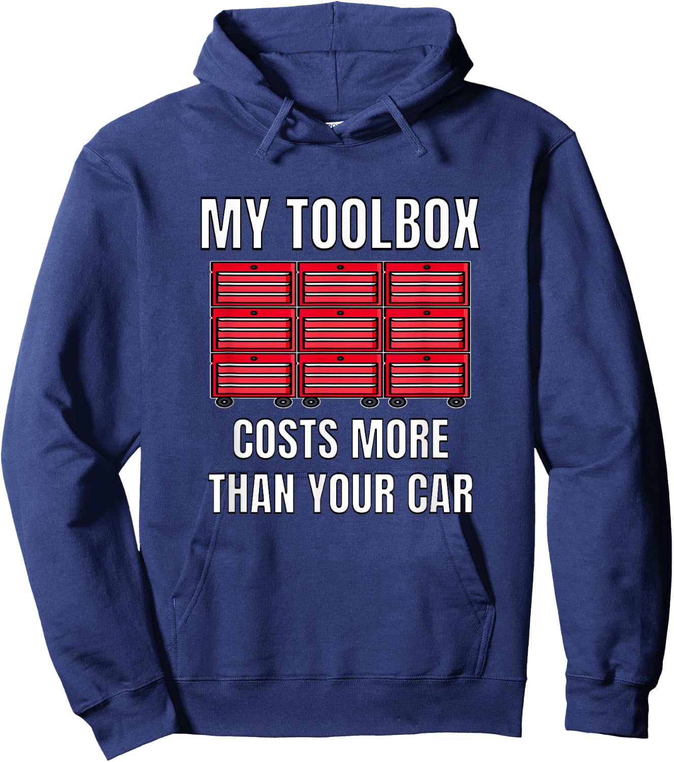 My Toolbox Costs More Than Your Car Funny Mechanics Hoodie - Hoodie | Navy