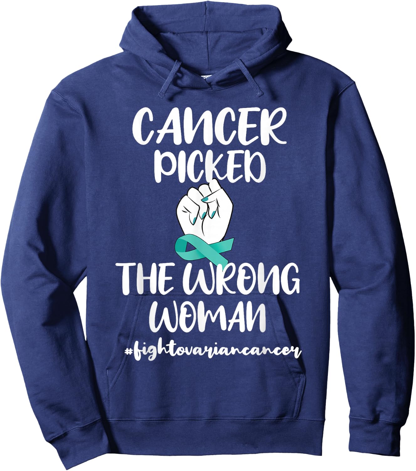 Ovarian Cancer Picked The Wrong Women Cancer Warrior Hoodie - Hoodie | Navy