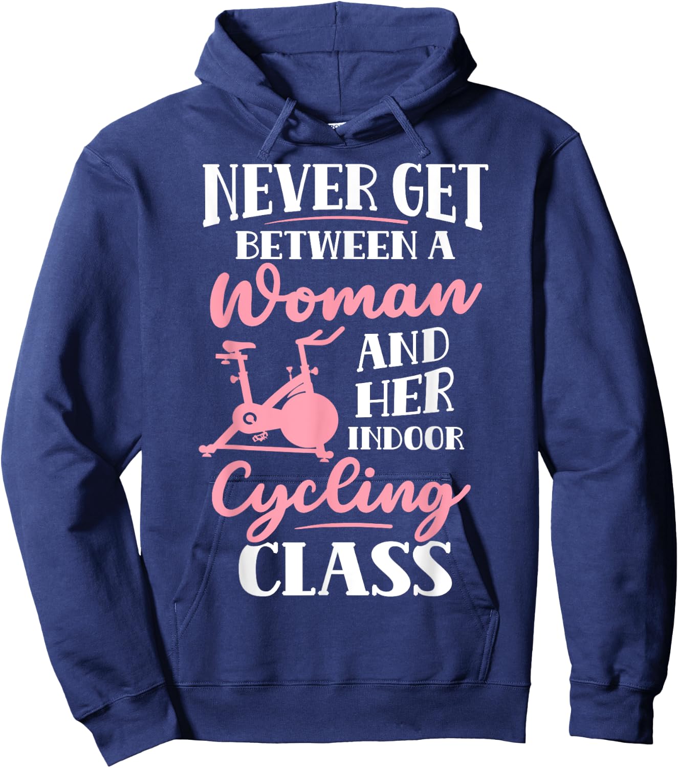 Spinning Class Never get between a women and Spin Hoodie - Hoodie | Navy