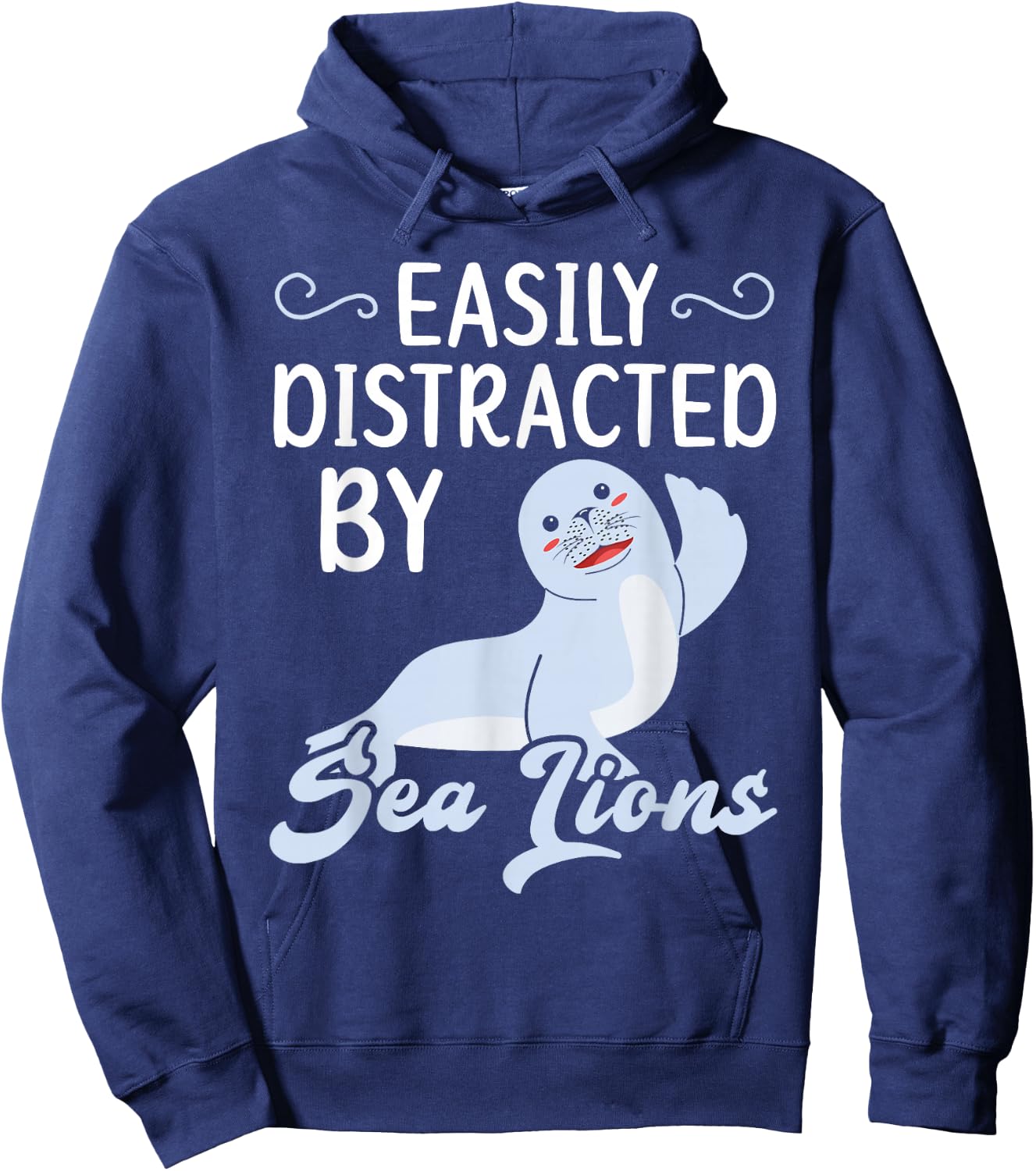 Easily Distracted By Sea Lions Animal Marine Biologist Hoodie - Hoodie | Navy