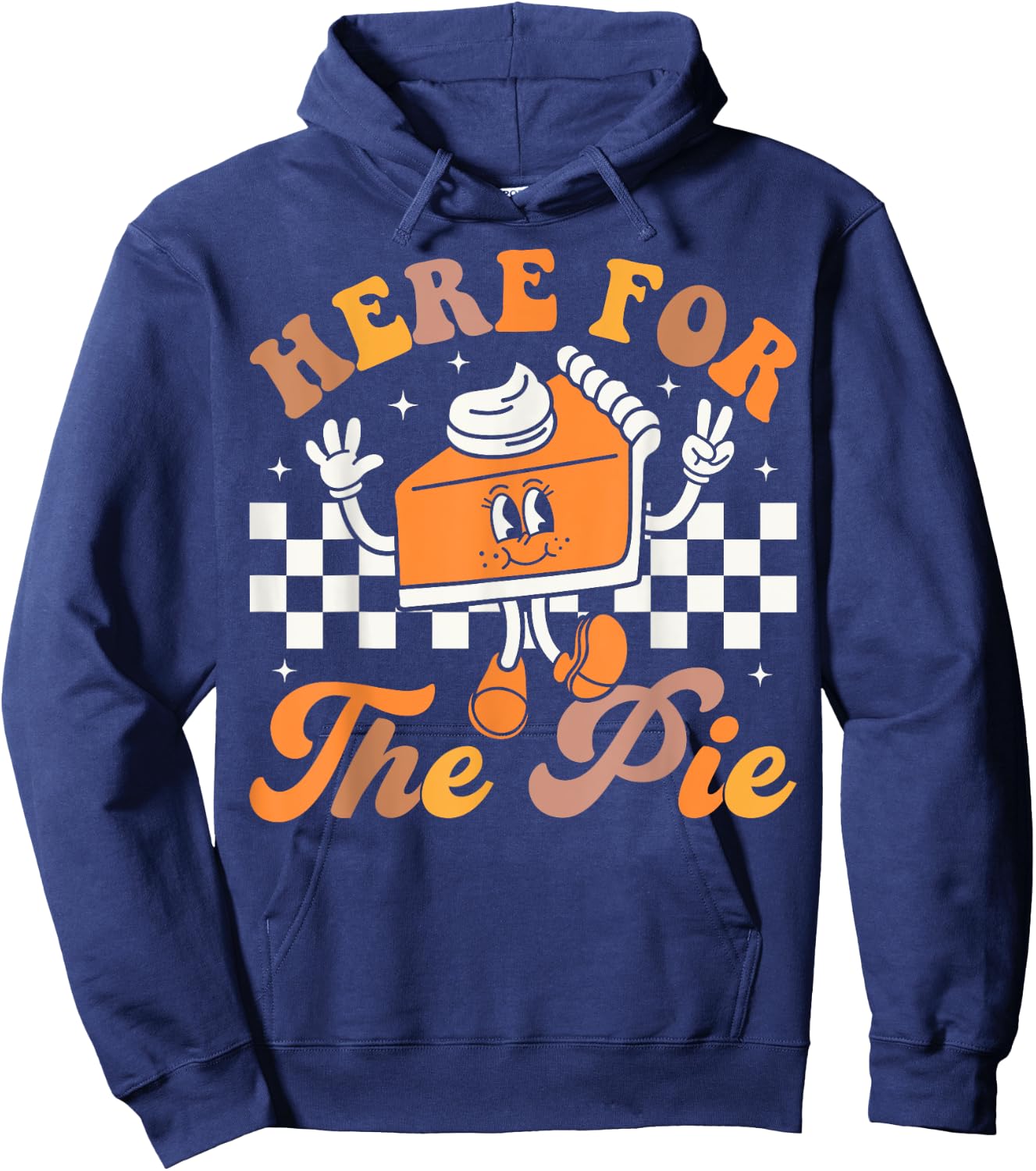 Groovy Here For The Pie Funny Thanksgiving Pumpkin Pie Hoodie - Hoodie | Navy